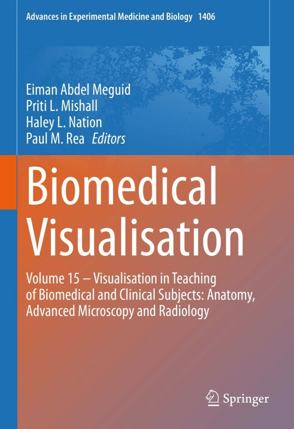 Biomedical Visualisation Volume 15 â€’ Visualisation in Teaching of Biomedical and Clinical Subjects: Anatomy, Advanced Microscopy and Radiology â€“ PDF/EPUB Version Downloadable