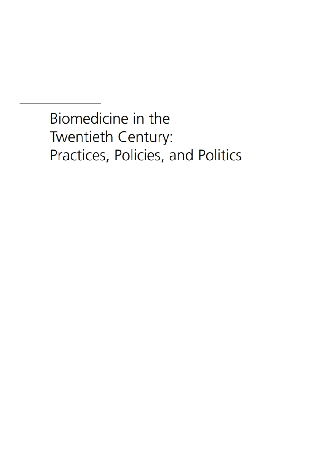 Biomedicine in the Twentieth Century: Practices, Policies, and Politics 1st Edition â€“ PDF/EPUB Version Downloadable