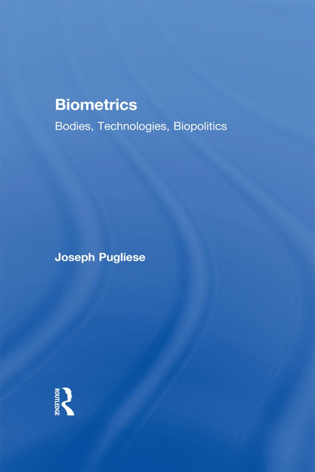 Biometrics Bodies, Technologies, Biopolitics 1st Edition â€“ PDF/EPUB Version Downloadable