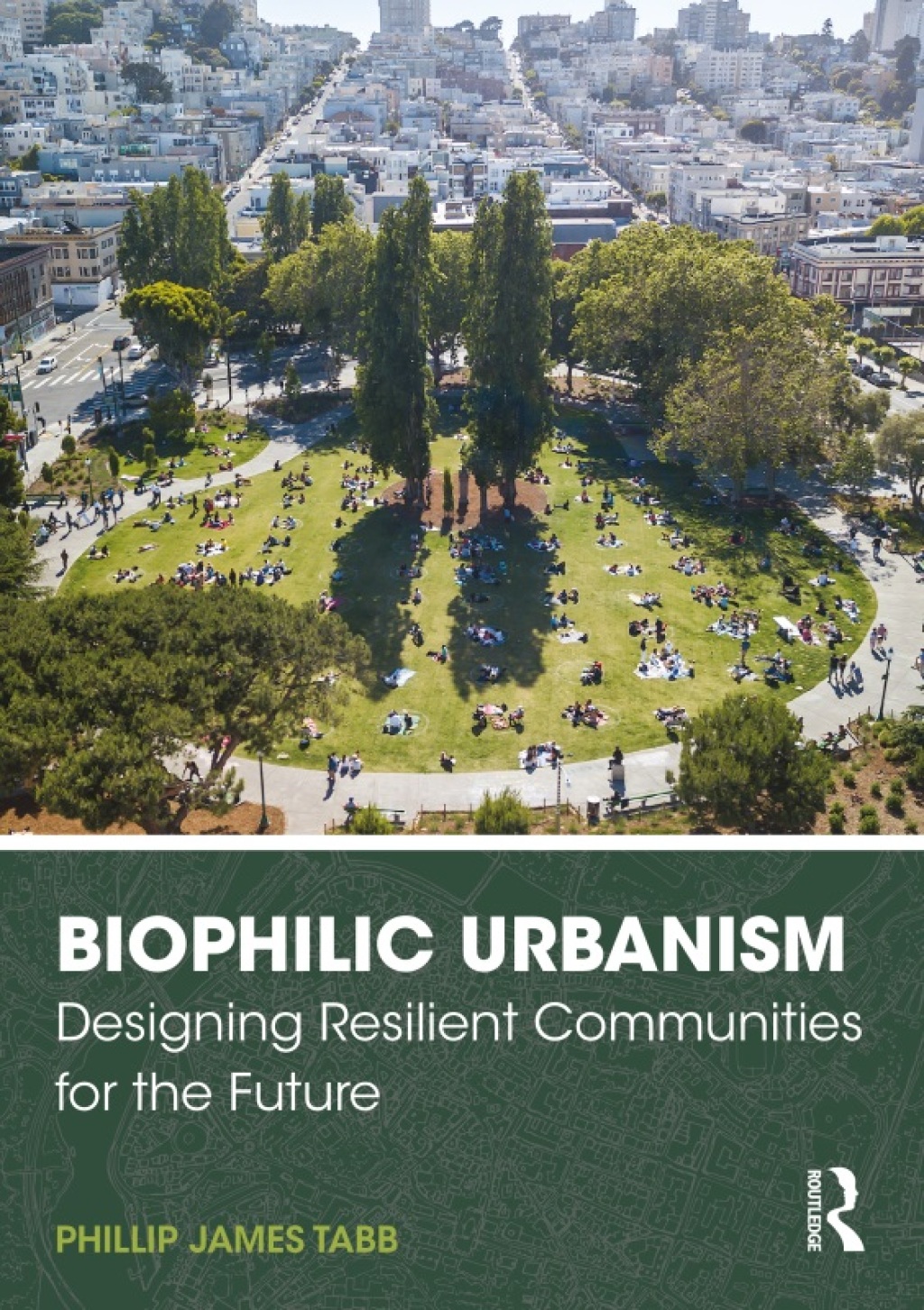 Biophilic Urbanism Designing Resilient Communities for the Future 1st Edition â€“ PDF/EPUB Version Downloadable