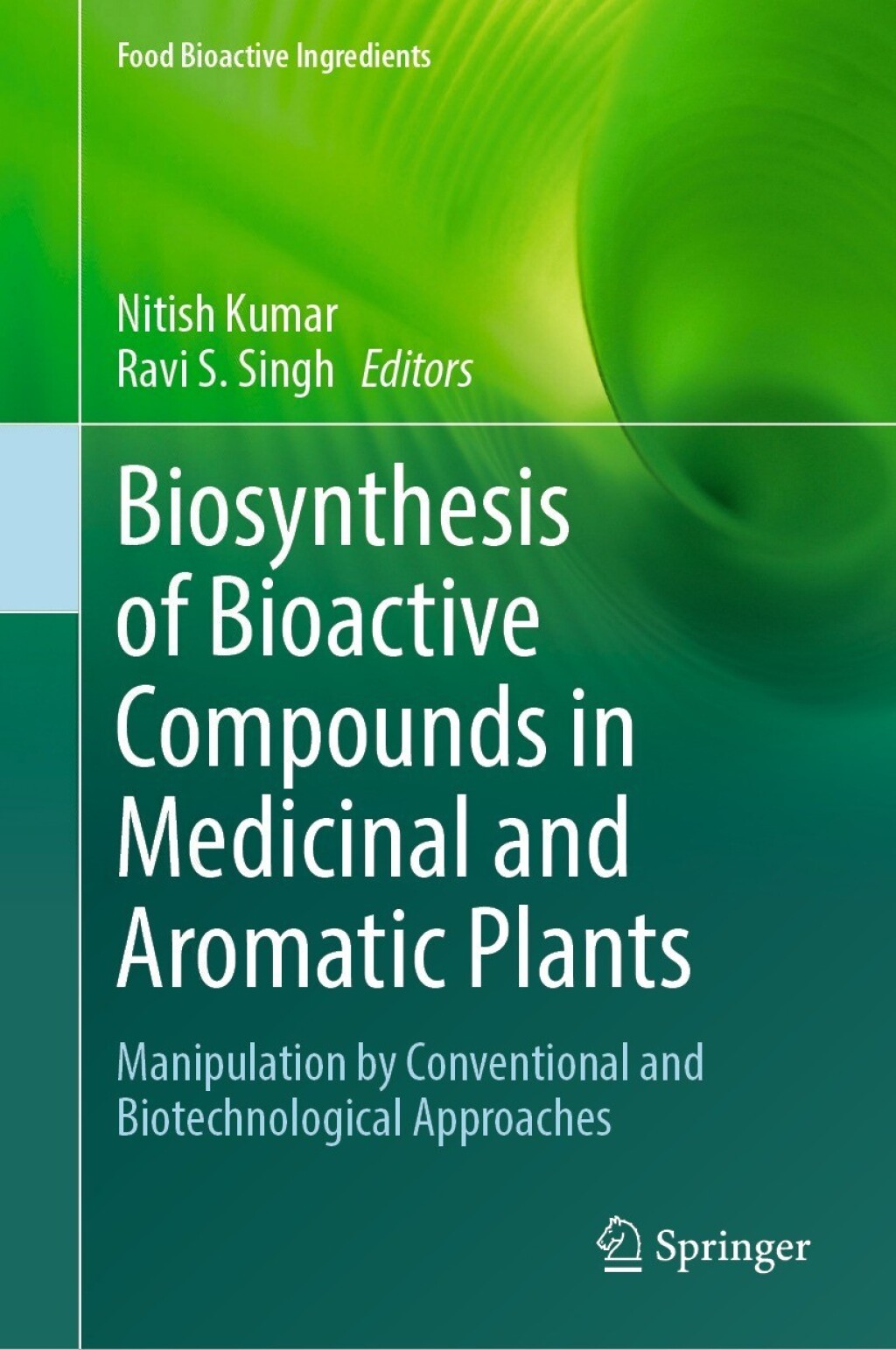 Biosynthesis of Bioactive Compounds in Medicinal and Aromatic Plants Manipulation by Conventional and Biotechnological Approaches â€“ PDF/EPUB Version Downloadable