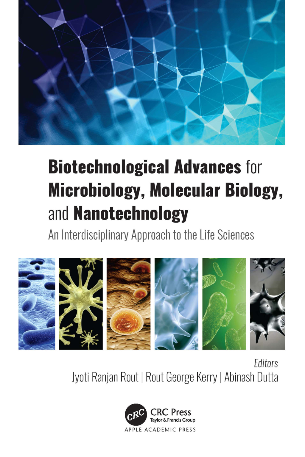 Biotechnological Advances for Microbiology, Molecular Biology, and Nanotechnology An Interdisciplinary Approach to the Life Sciences 1st Edition â€“ PDF/EPUB Version Downloadable
