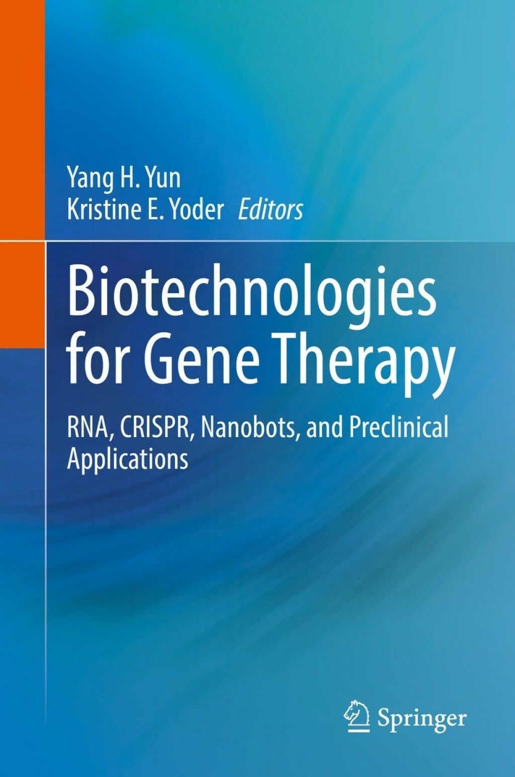 Biotechnologies for Gene Therapy RNA, CRISPR, Nanobots, and Preclinical Applications â€“ PDF/EPUB Version Downloadable