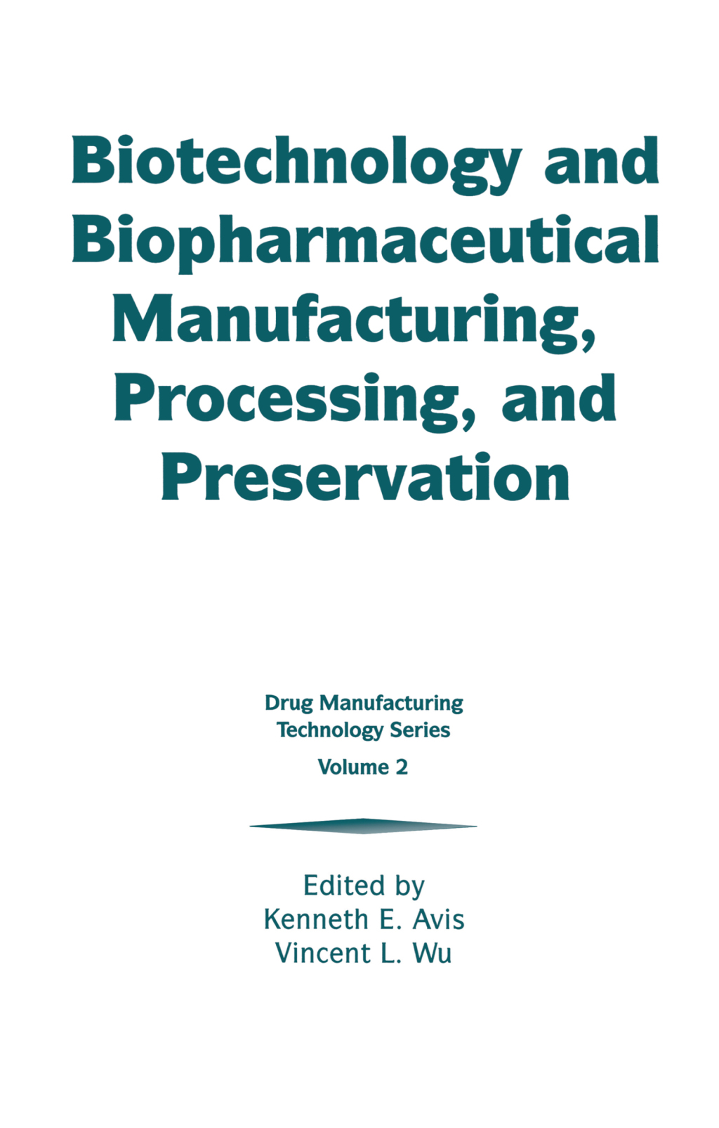 Biotechnology and Biopharmaceutical Manufacturing, Processing, and Preservation 1st Edition â€“ PDF/EPUB Version Downloadable
