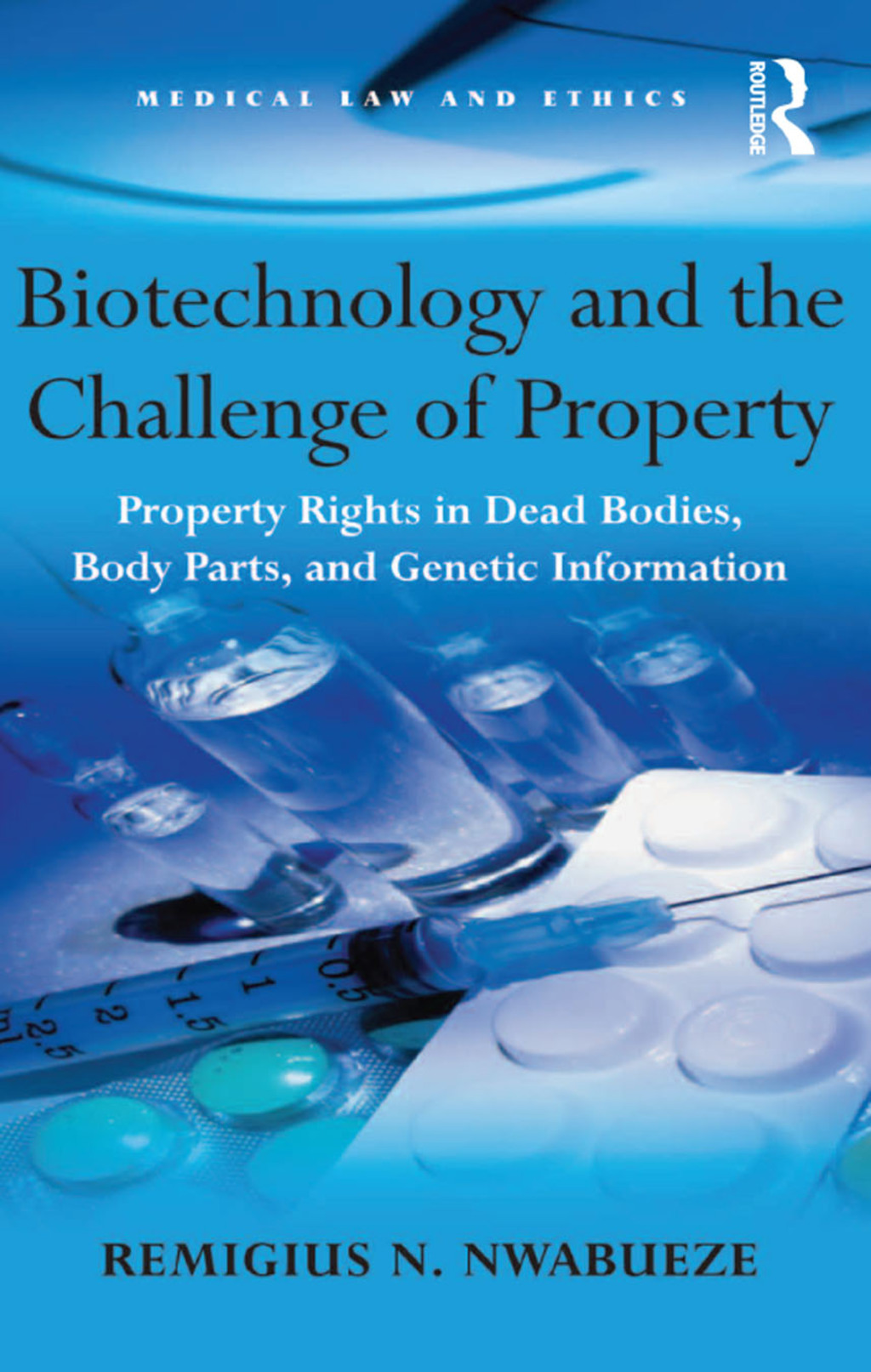 Biotechnology and the Challenge of Property Property Rights in Dead Bodies, Body Parts, and Genetic Information 1st Edition â€“ PDF/EPUB Version Downloadable