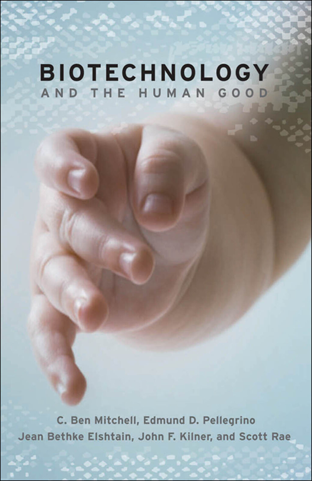 Biotechnology and the Human Good - (PDF/EPUB Version)