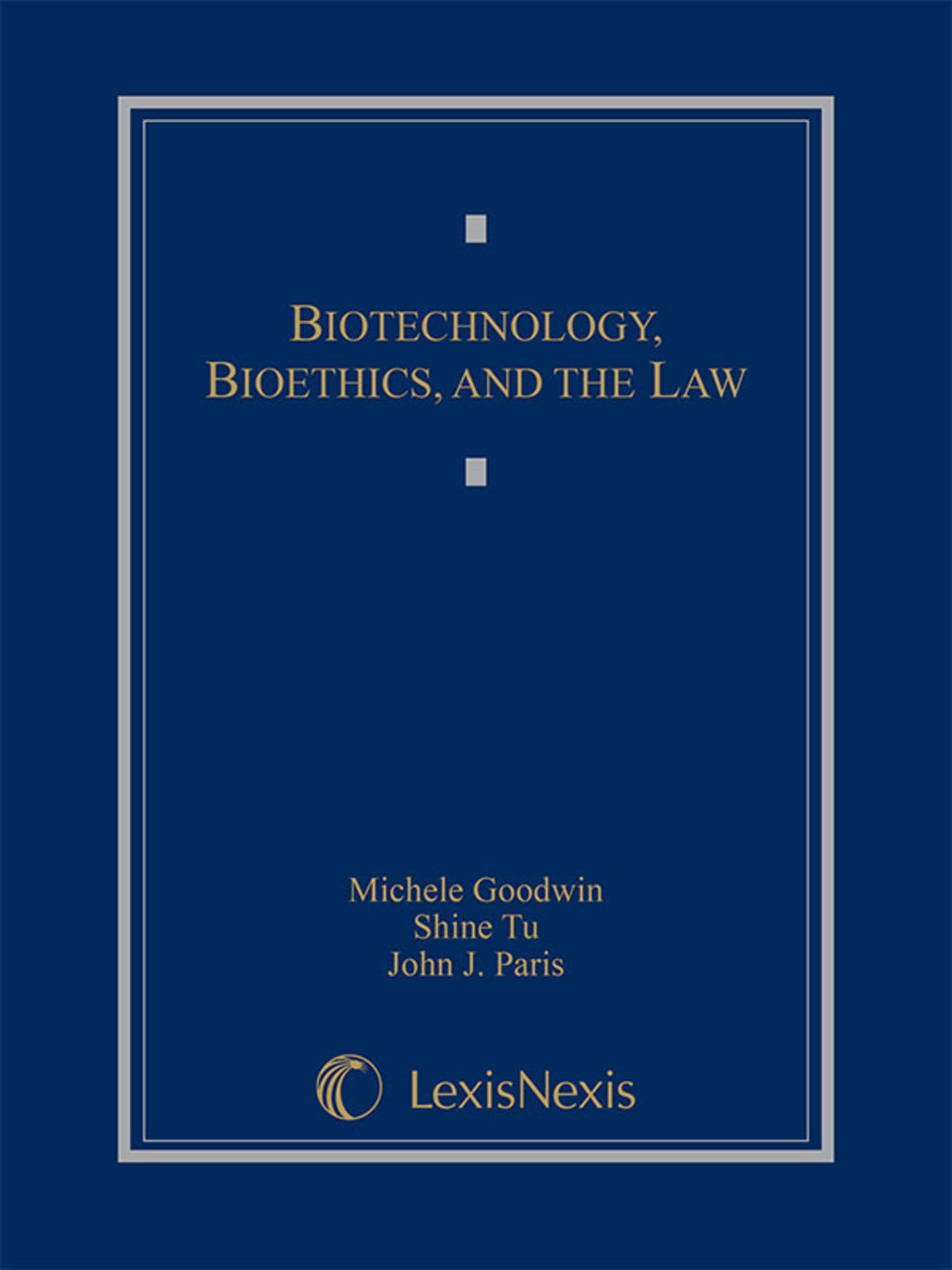 Biotechnology, Bioethics, and the Law â€“ PDF/EPUB Version Downloadable