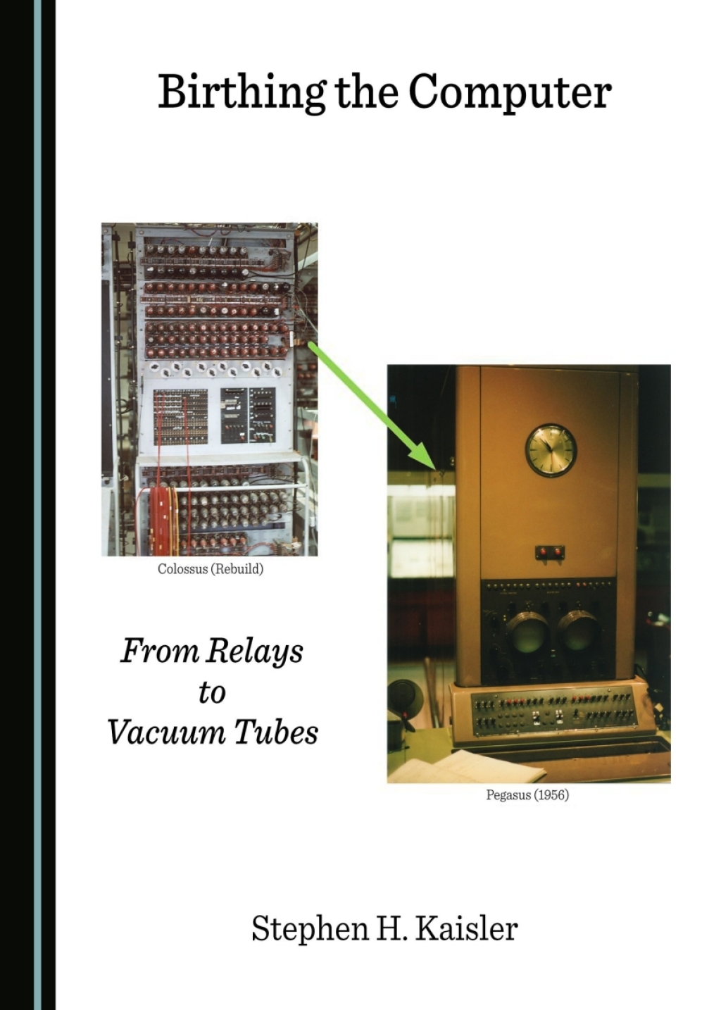 Birthing the Computer From Relays to Vacuum Tubes 1st Edition â€“ PDF/EPUB Version Downloadable