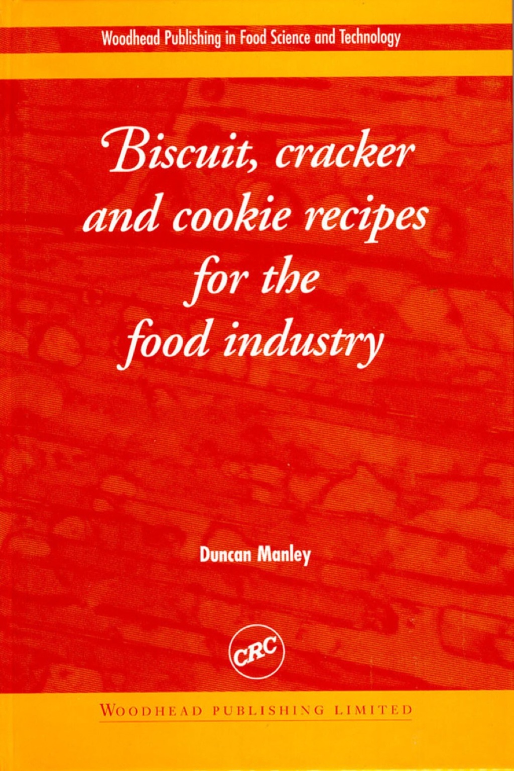 Biscuit, Cracker and Cookie Recipes for the Food Industry â€“ PDF/EPUB Version Downloadable