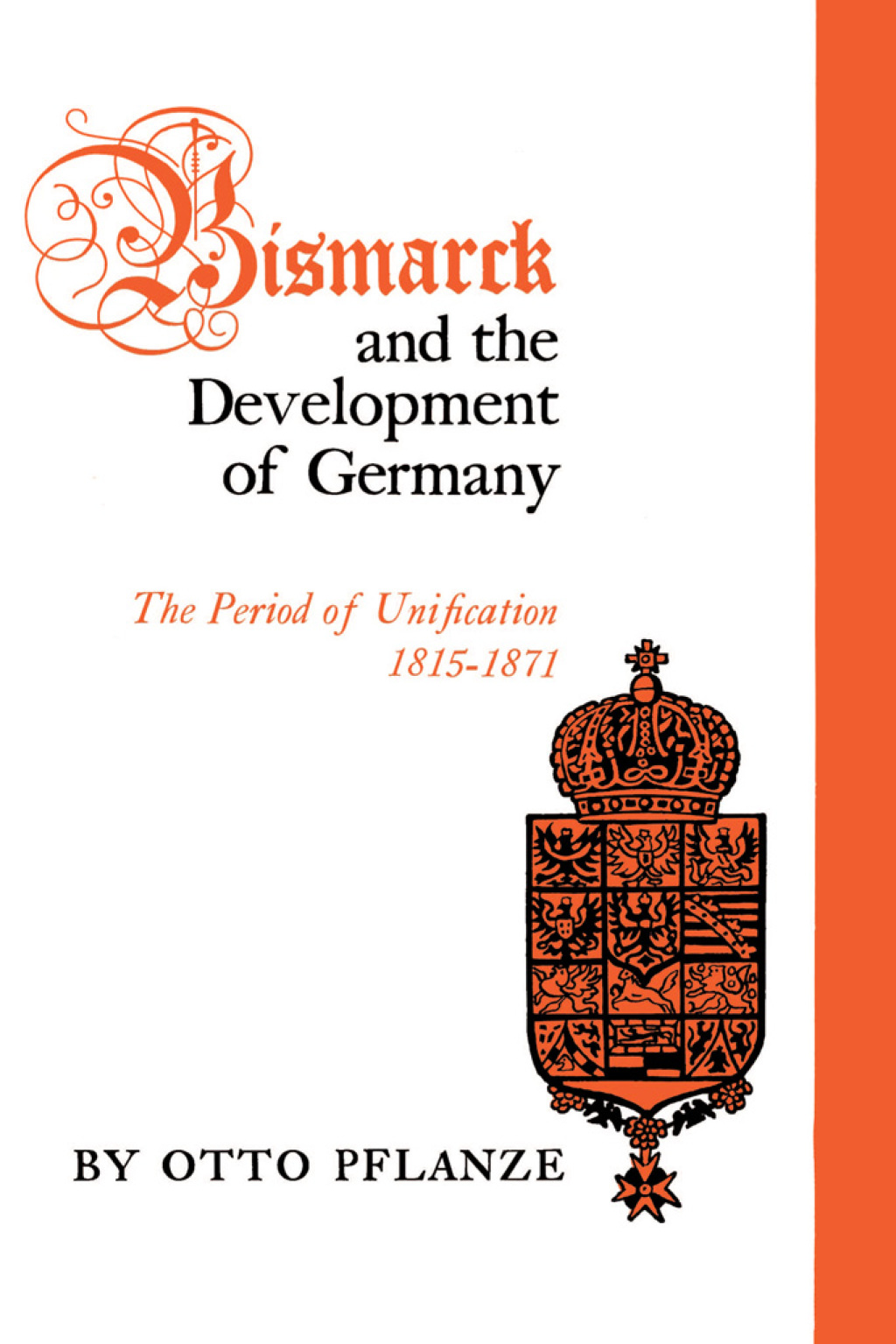Bismarck and the Development of Germany The Period of Unification, 1815-1871  â€“ PDF/EPUB Version Downloadable