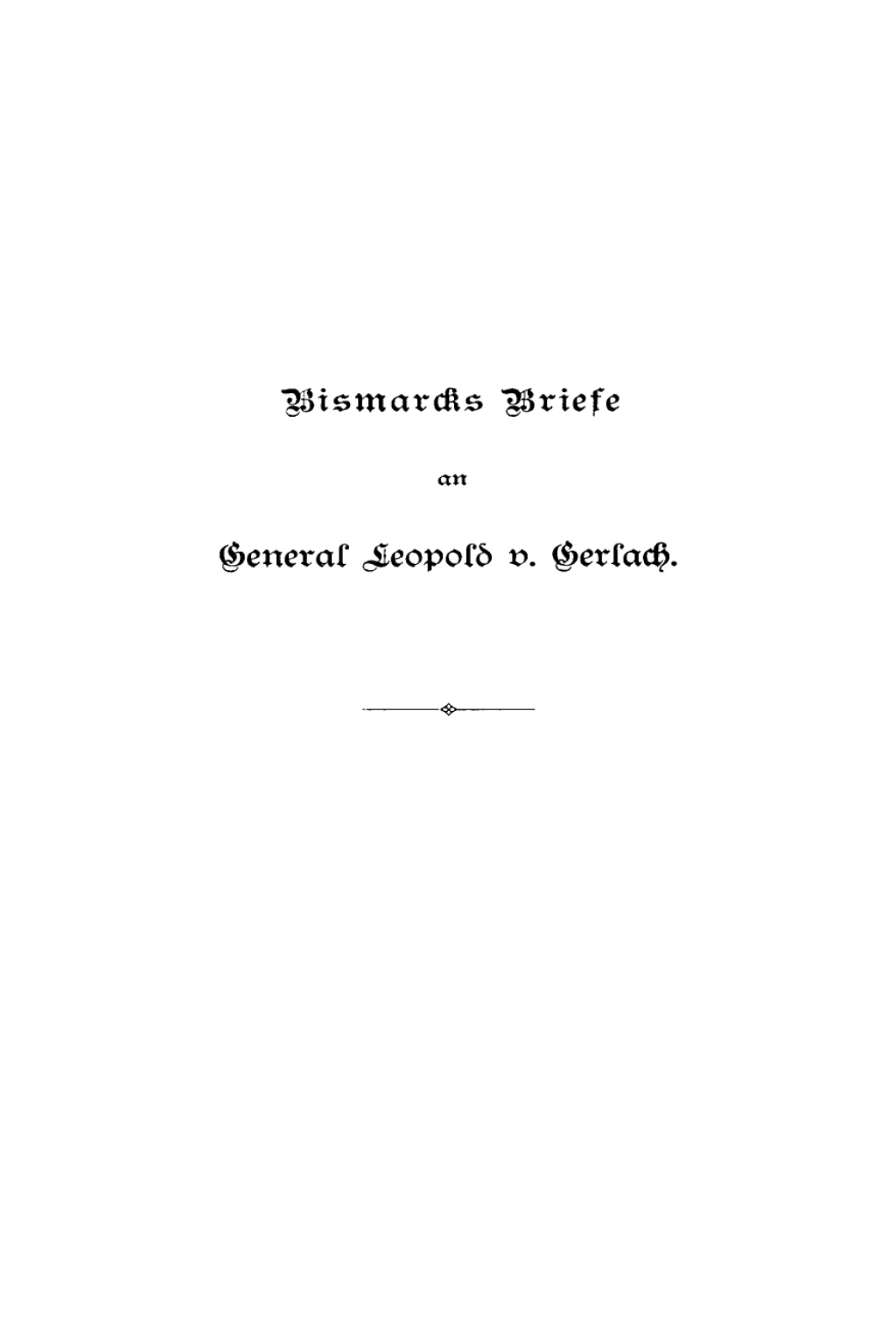 Bismarcks Briefe an den General Leopold v. Gerlach Mit Genehmigung Sr. Durchlaucht des FÃ¼rsten v. Bismarck 1st Edition â€“ PDF/EPUB Version Downloadable