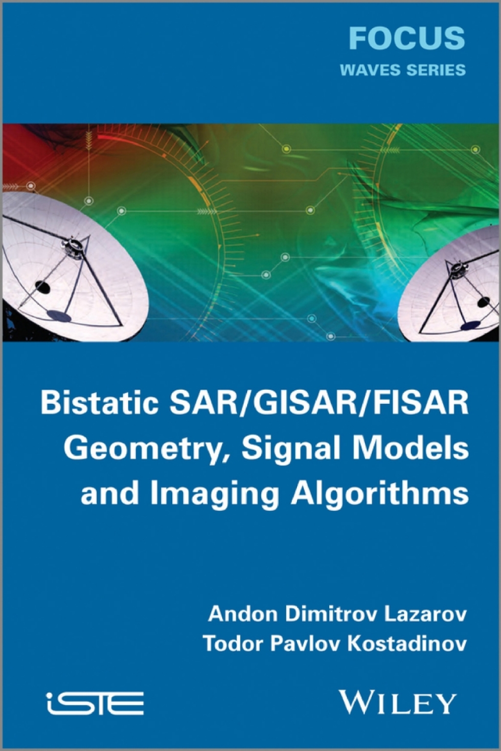 Bistatic SAR / GISAR / FISAR Geometry, Signal Models and Imaging Algorithms Theory Algorithms and Program Implementation 1st Edition â€“ PDF/EPUB Version Downloadable