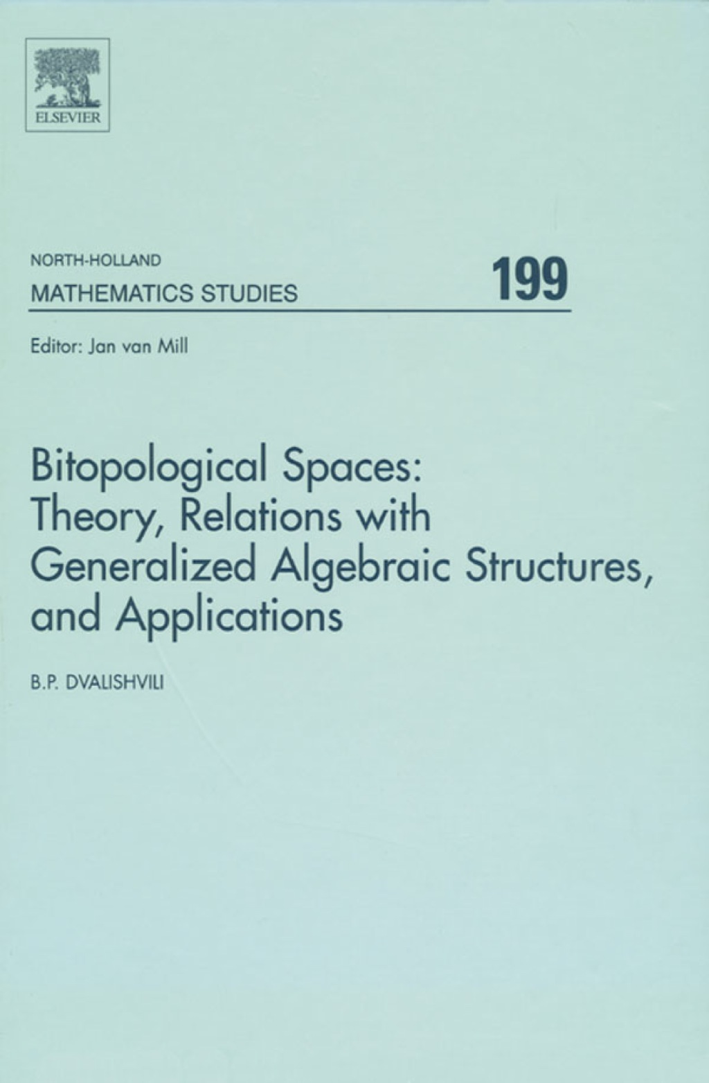 Bitopological Spaces: Theory, Relations with Generalized Algebraic Structures and Applications â€“ PDF/EPUB Version Downloadable