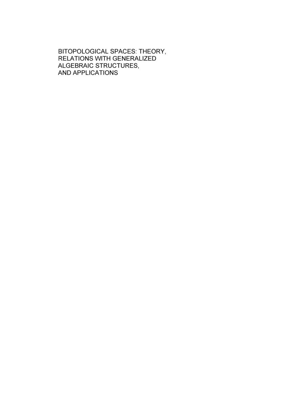 Bitopological Spaces: Theory, Relations with Generalized Algebraic Structures and Applications: Theory, Relations with Generalized Algebraic Structures and Applications â€“ PDF/EPUB Version Downloadable