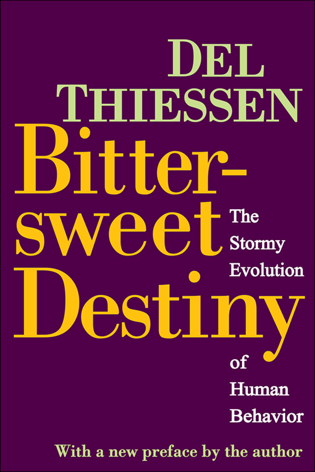 Bittersweet Destiny The Stormy Evolution of Human Behavior 1st Edition â€“ PDF/EPUB Version Downloadable