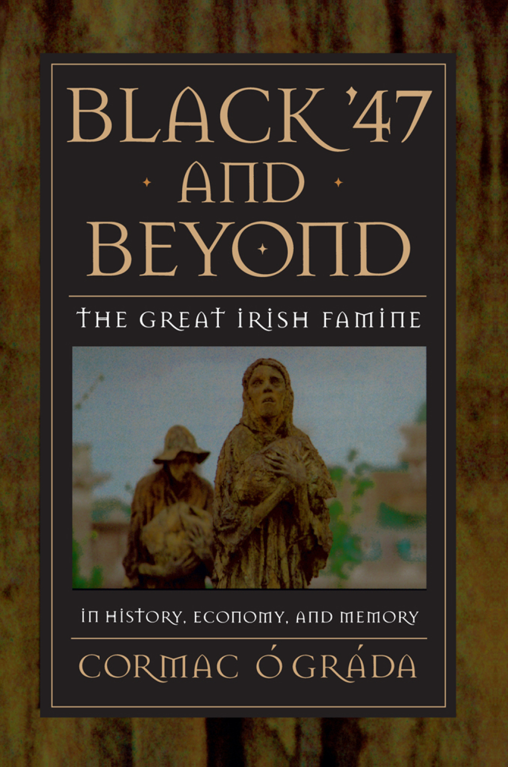 Black '47 and Beyond The Great Irish Famine in History, Economy, and Memory  â€“ PDF/EPUB Version Downloadable