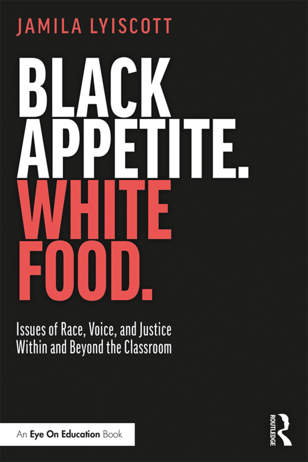 Black Appetite. White Food. Issues of Race, Voice, and Justice Within and Beyond the Classroom 1st Edition - (PDF/EPUB Version)