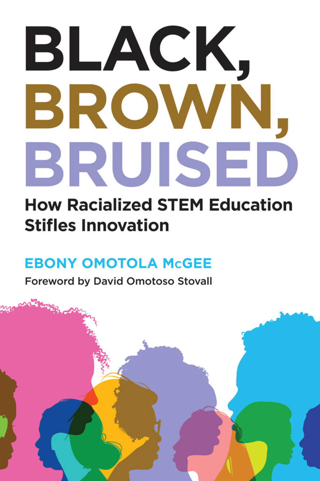 Black, Brown, Bruised How Racialized STEM Education Stifles Innovation - (PDF/EPUB Version)