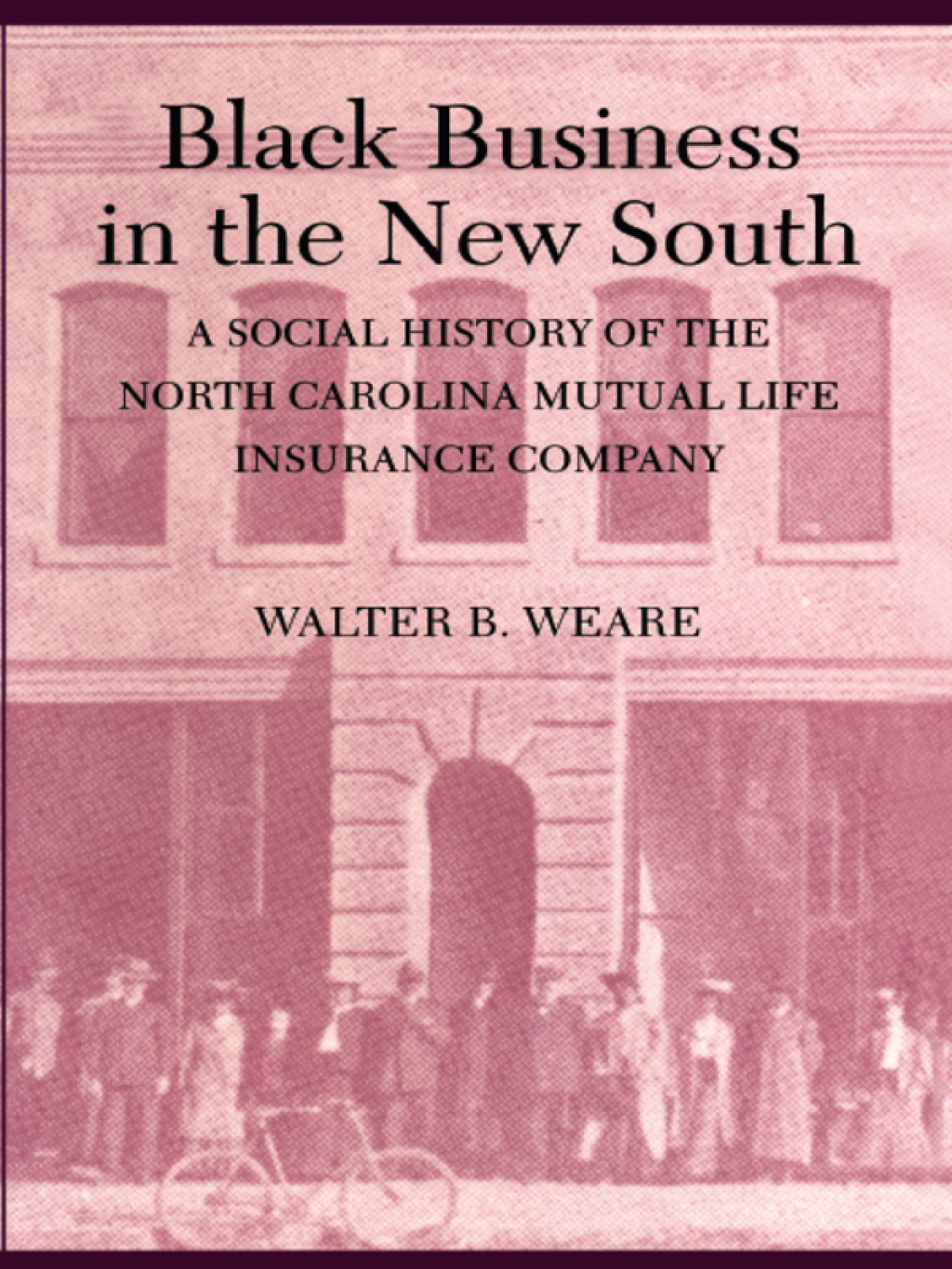 Black Business in the New South A Social History of the NC Mutual Life Insurance Company - (PDF/EPUB Version)