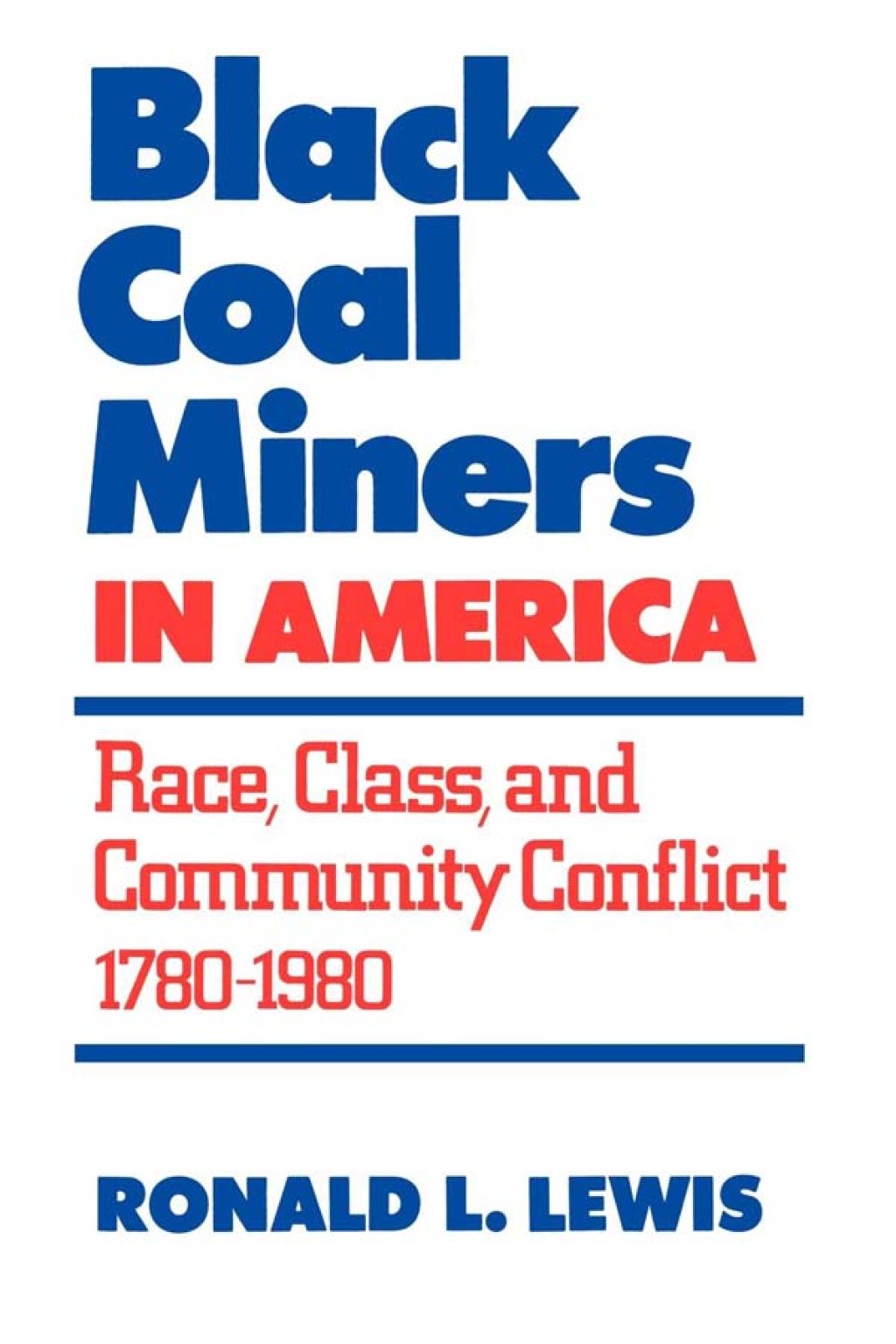 Black Coal Miners in America Race, Class, and Community Conflict, 1780-1980 - (PDF/EPUB Version)