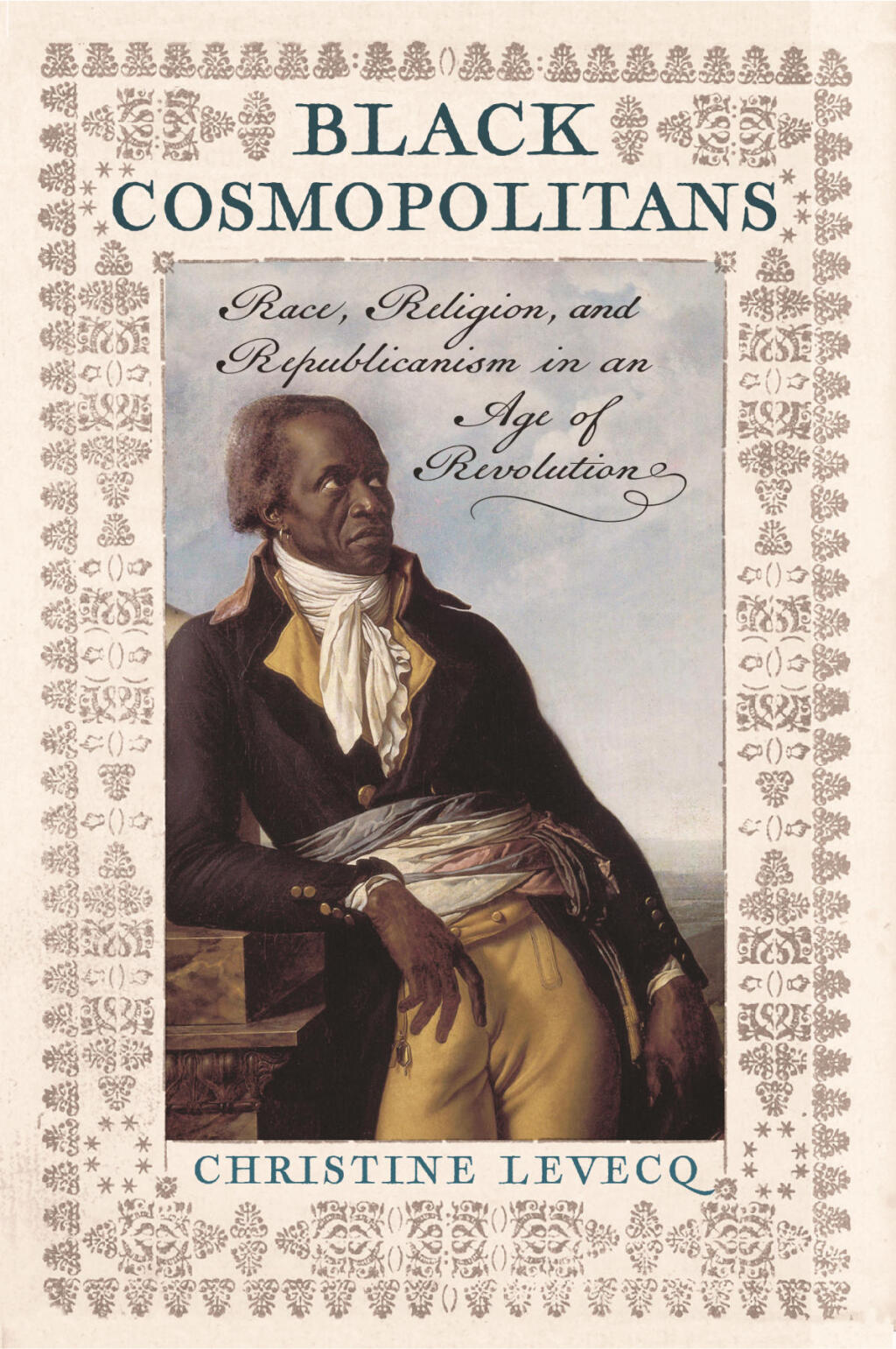 Black Cosmopolitans Race, Religion, and Republicanism in an Age of Revolution 1st Edition â€“ PDF/EPUB Version Downloadable