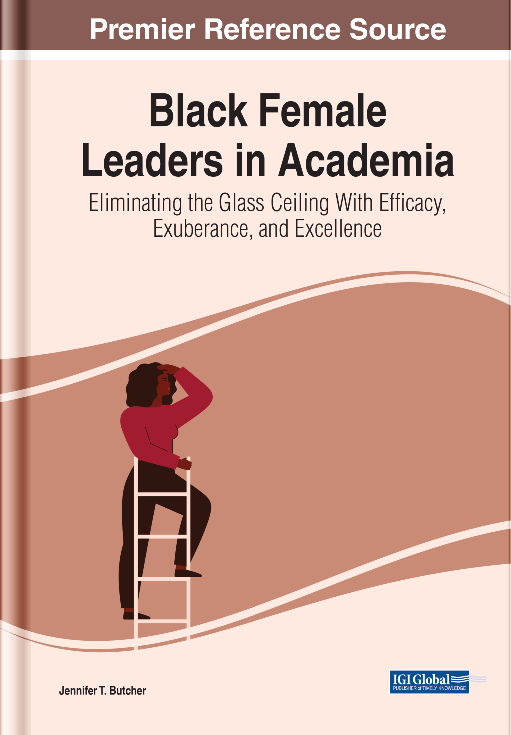 Black Female Leaders in Academia: Eliminating the Glass Ceiling With Efficacy, Exuberance, and Excellence â€“ PDF/EPUB Version Downloadable
