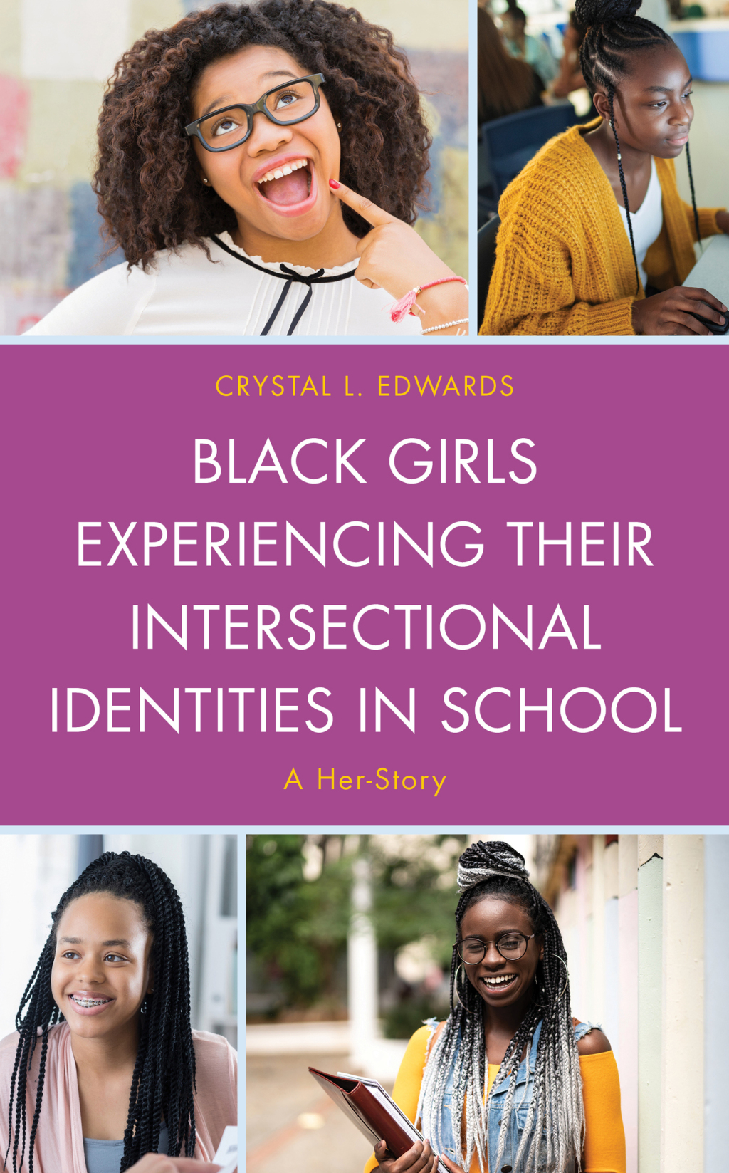 Black Girls Experiencing Their Intersectional Identities in School A Her-Story - (PDF/EPUB Version)