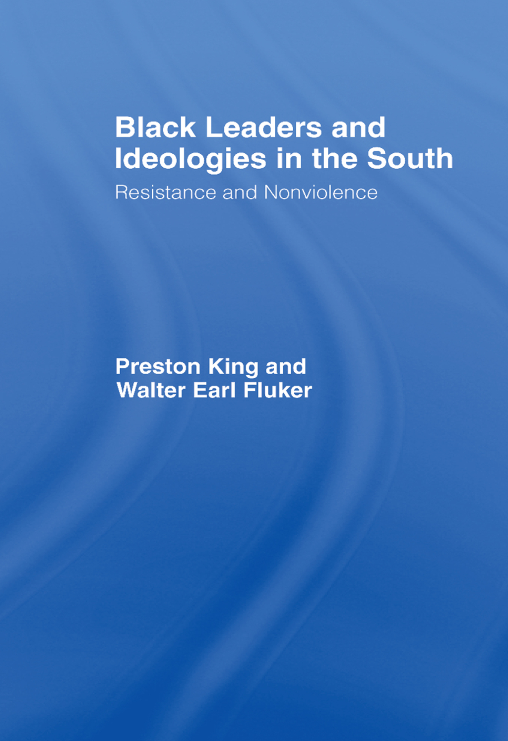 Black Leaders and Ideologies in the South Resistance and Non-Violence 1st Edition â€“ PDF/EPUB Version Downloadable