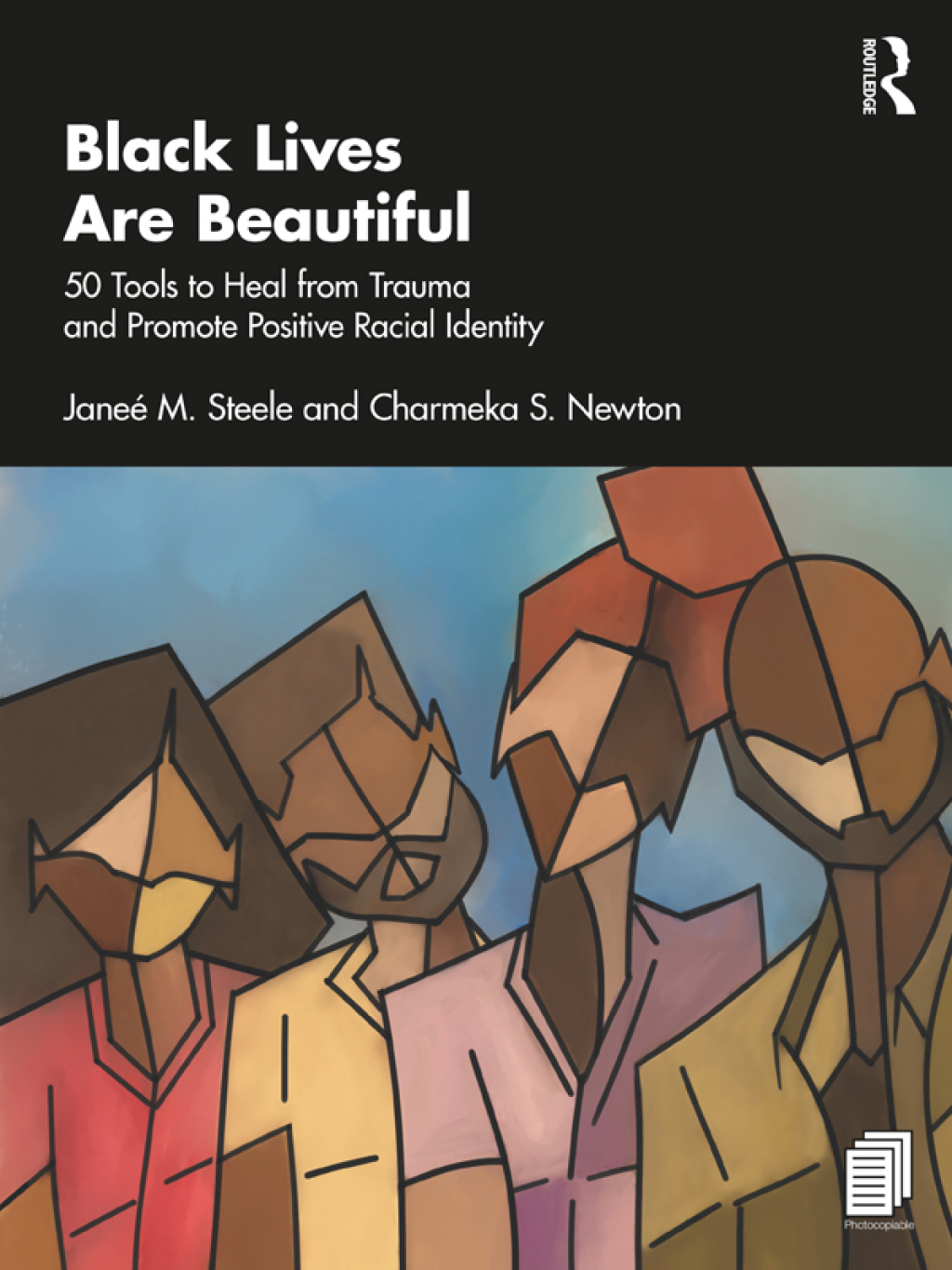 Black Lives Are Beautiful 50 Tools to Heal from Trauma and Promote Positive Racial Identity 1st Edition - (PDF/EPUB Version)