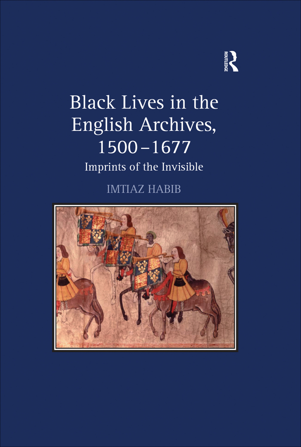 Black Lives in the English Archives, 1500â€“1677 Imprints of the Invisible 1st Edition â€“ PDF/EPUB Version Downloadable