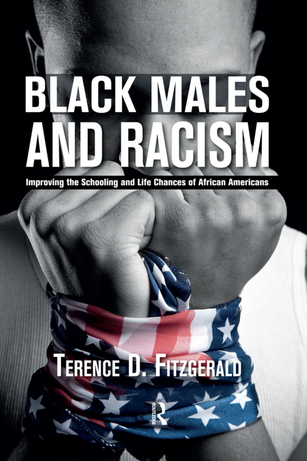 Black Males and Racism Improving the Schooling and Life Chances of African Americans 1st Edition â€“ PDF/EPUB Version Downloadable
