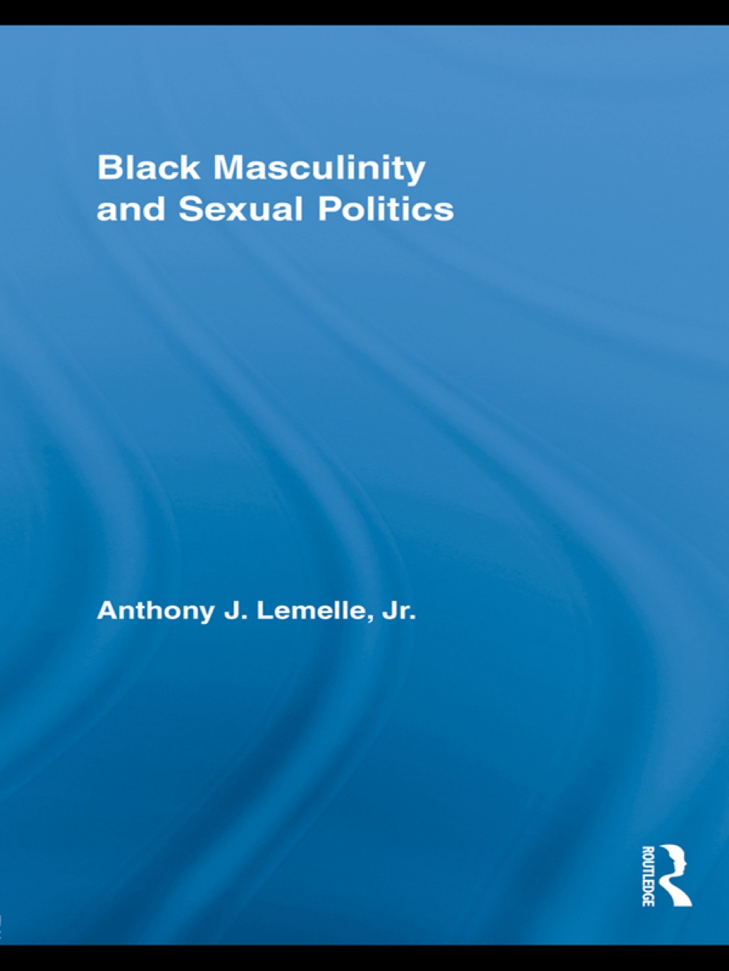 Black Masculinity and Sexual Politics 1st Edition â€“ PDF/EPUB Version Downloadable