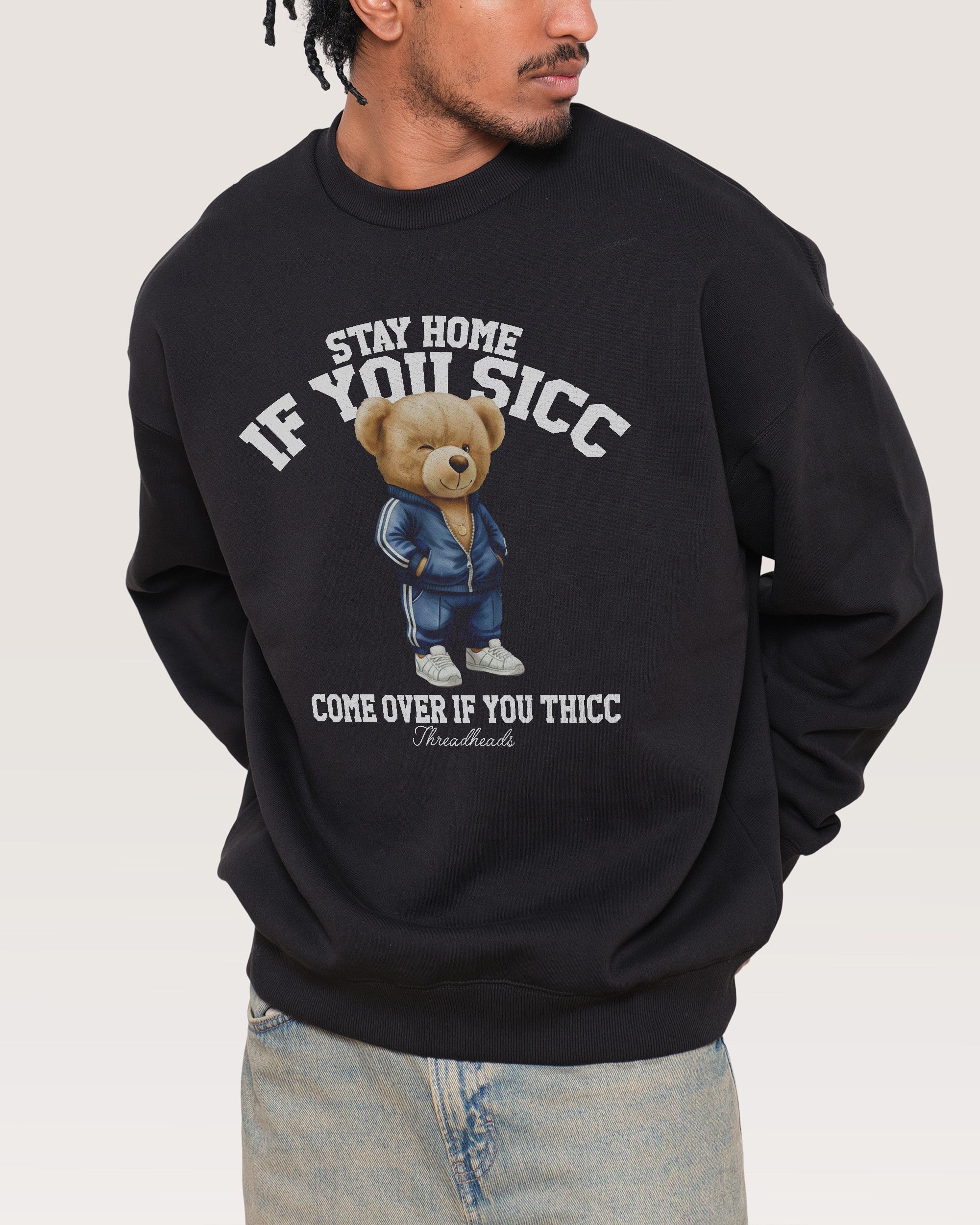 Stay Home if you Sicc Sweatshirt