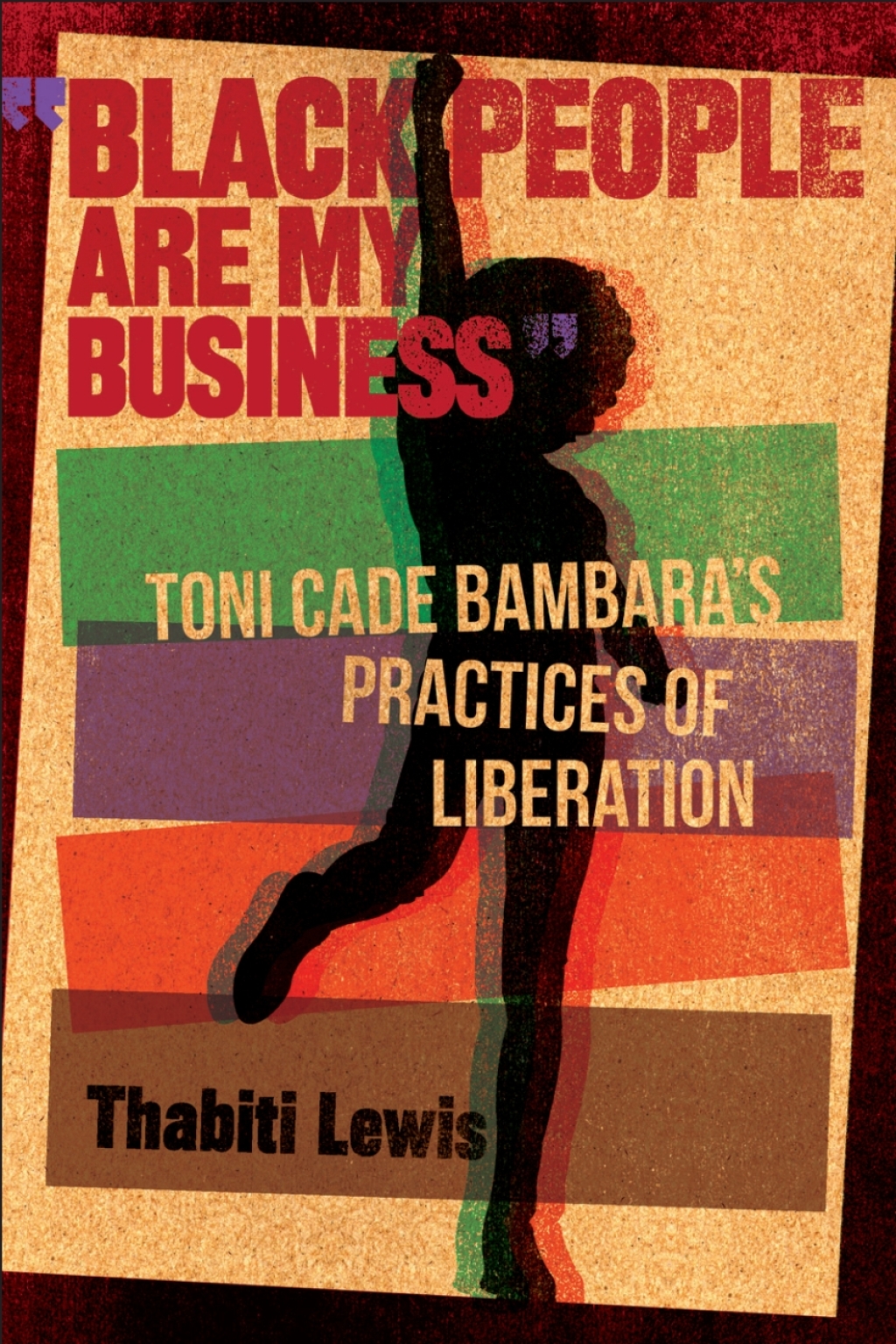 "Black People Are My Business" Toni Cade Bambara's Practices of Liberation  â€“ PDF/EPUB Version Downloadable