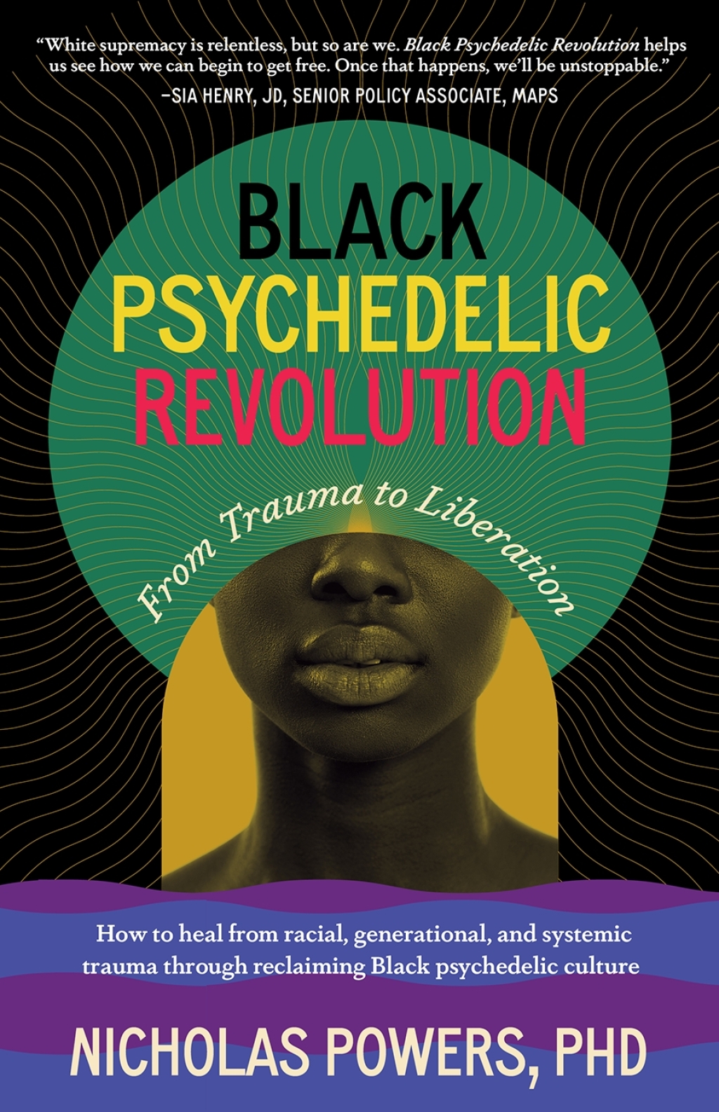 Black Psychedelic Revolution From Trauma to Liberation--How to heal from racial, generational, and systemic trauma through reclaiming Black psychedelic culture - (PDF/EPUB Version)