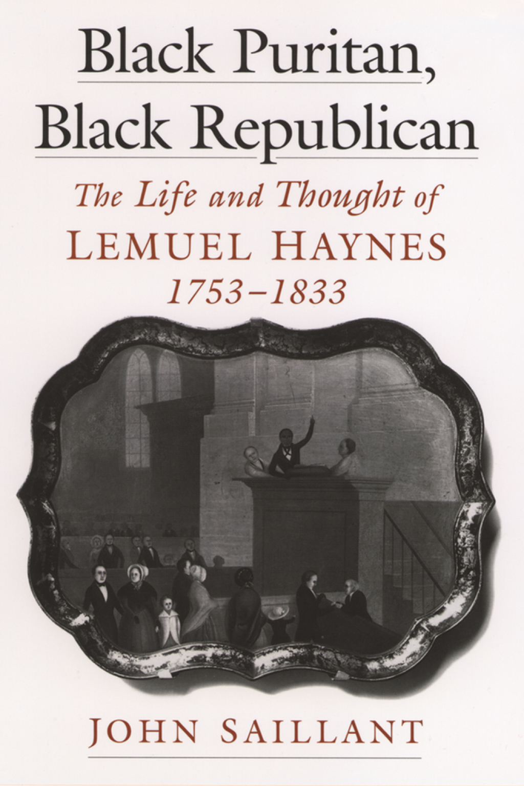 Black Puritan, Black Republican The Life and Thought of Lemuel Haynes, 1753-1833 â€“ PDF/EPUB Version Downloadable