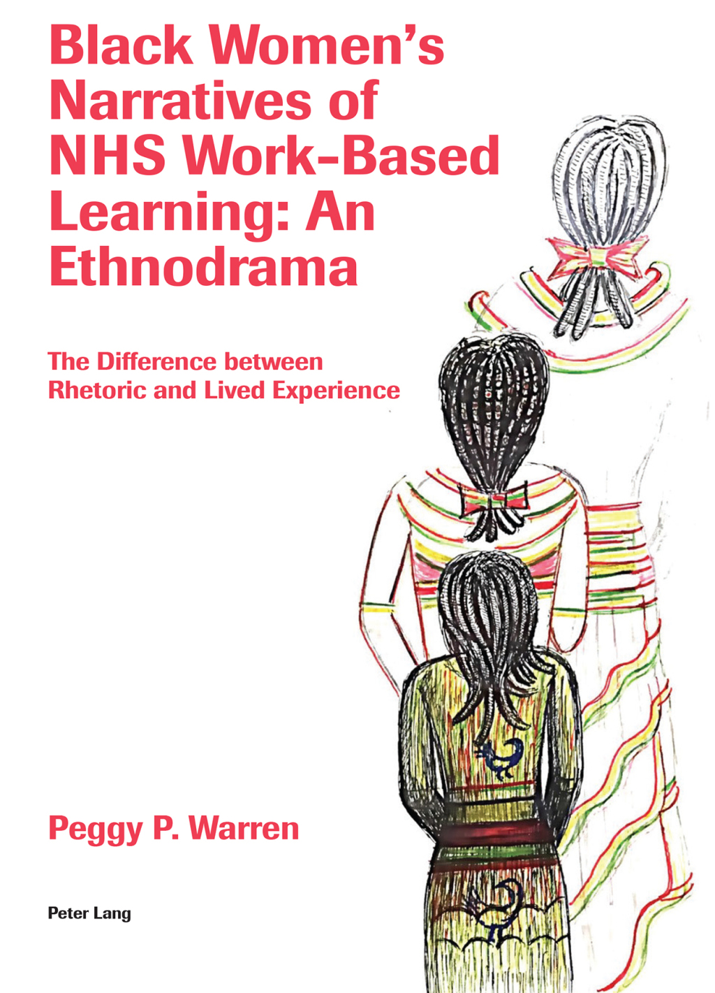Black Womenâ€™s Narratives of NHS Work-Based Learning: An Ethnodrama The Difference between Rhetoric and Lived Experience 1st Edition â€“ PDF/EPUB Version Downloadable