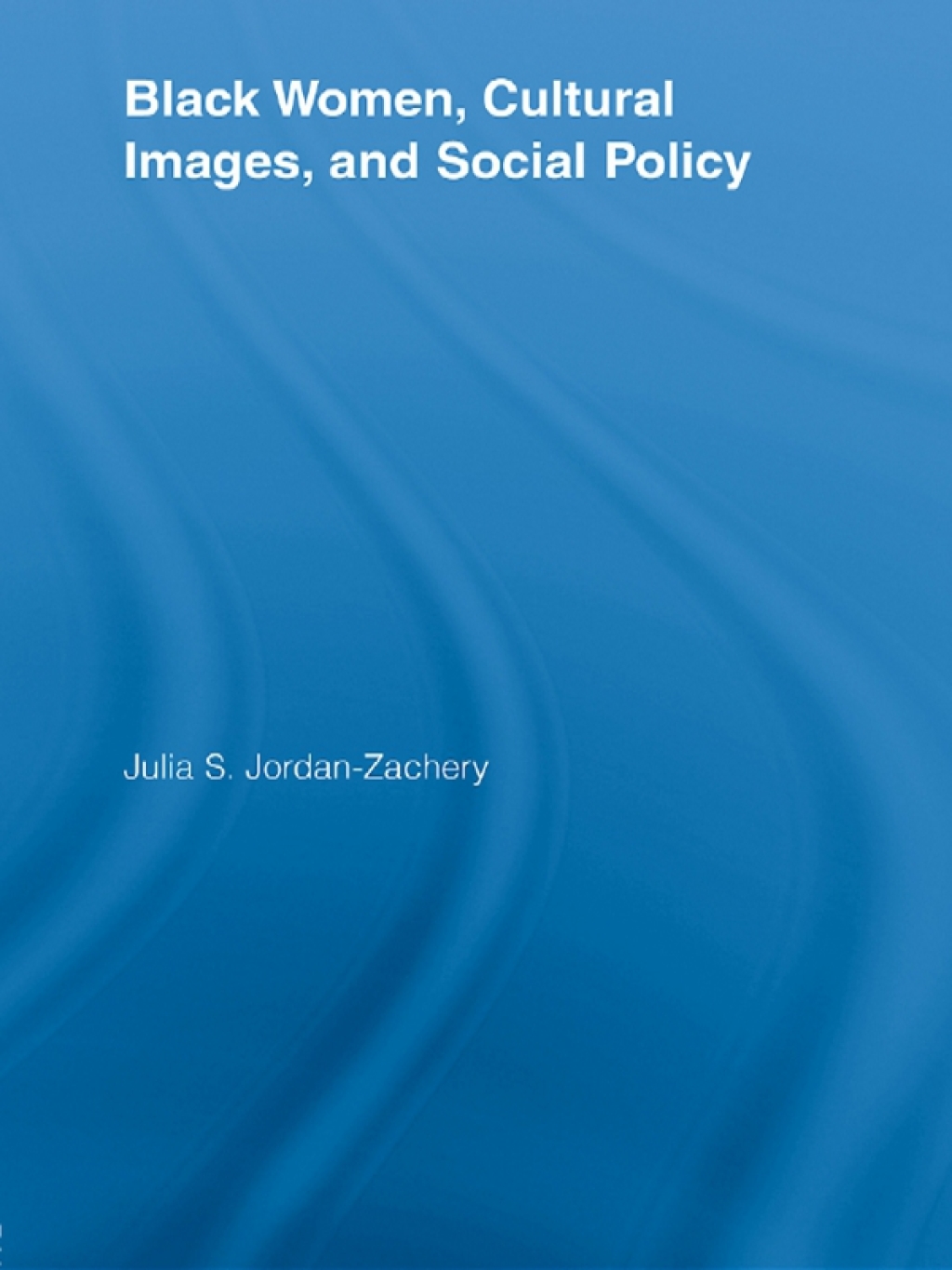 Black Women, Cultural Images and Social Policy 1st Edition â€“ PDF/EPUB Version Downloadable