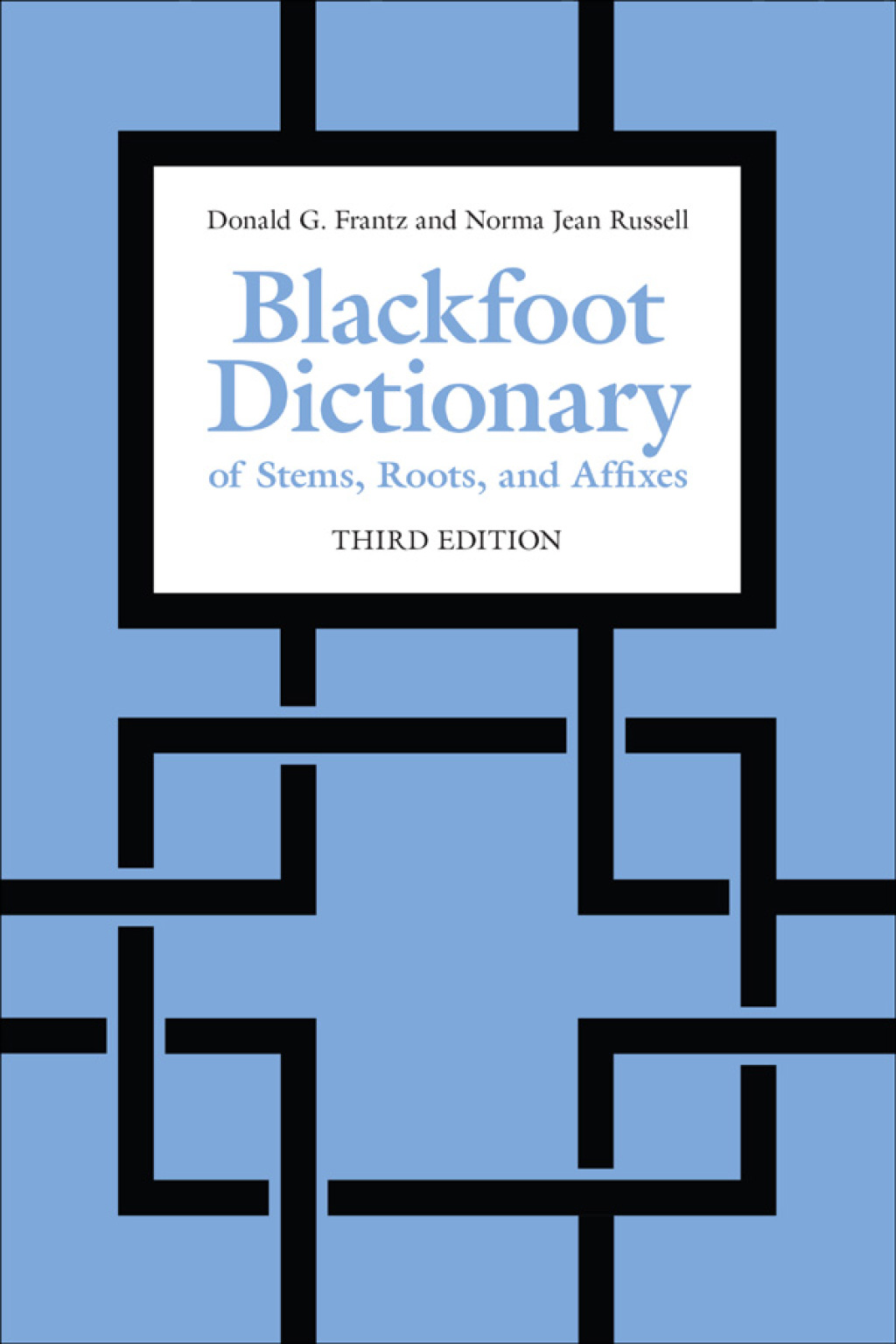 Blackfoot Dictionary of Stems, Roots, and Affixes 3rd Edition â€“ PDF/EPUB Version Downloadable