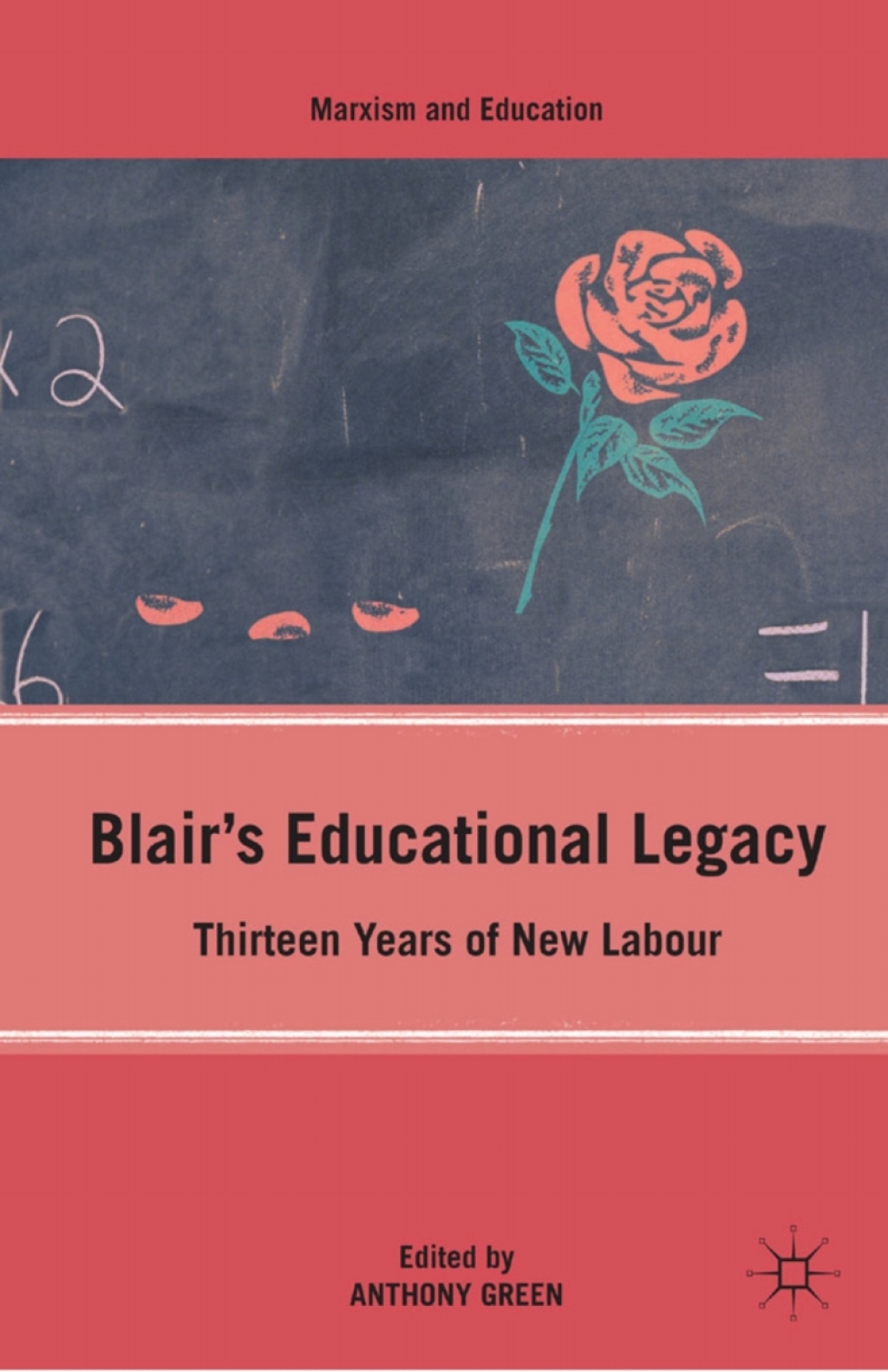 Blairâ€™s Educational Legacy Thirteen Years of New Labour  â€“ PDF/EPUB Version Downloadable