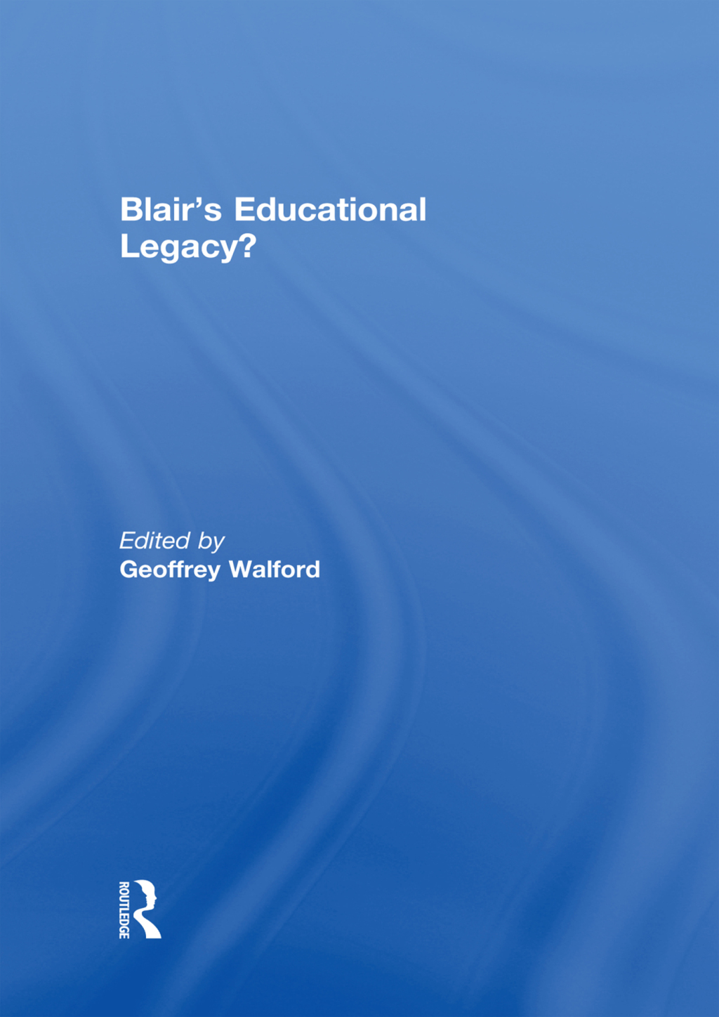 Blair's Educational Legacy? 1st Edition - (PDF/EPUB Version)