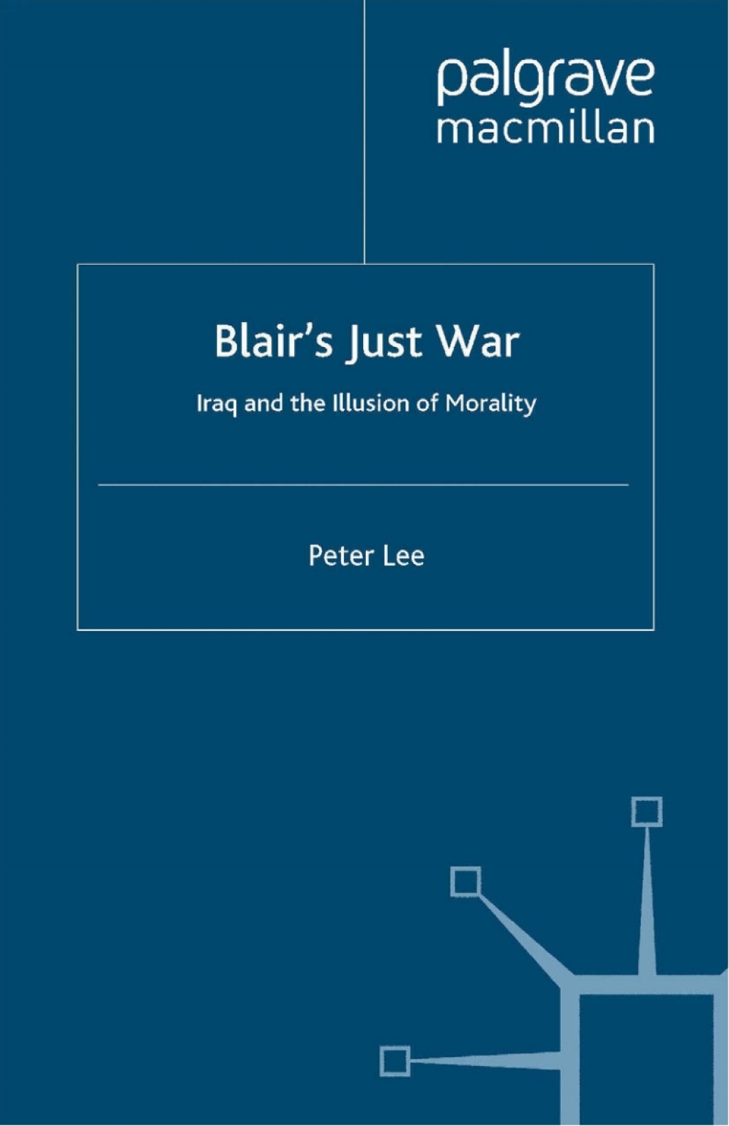 Blair's Just War Iraq and the Illusion of Morality  â€“ PDF/EPUB Version Downloadable