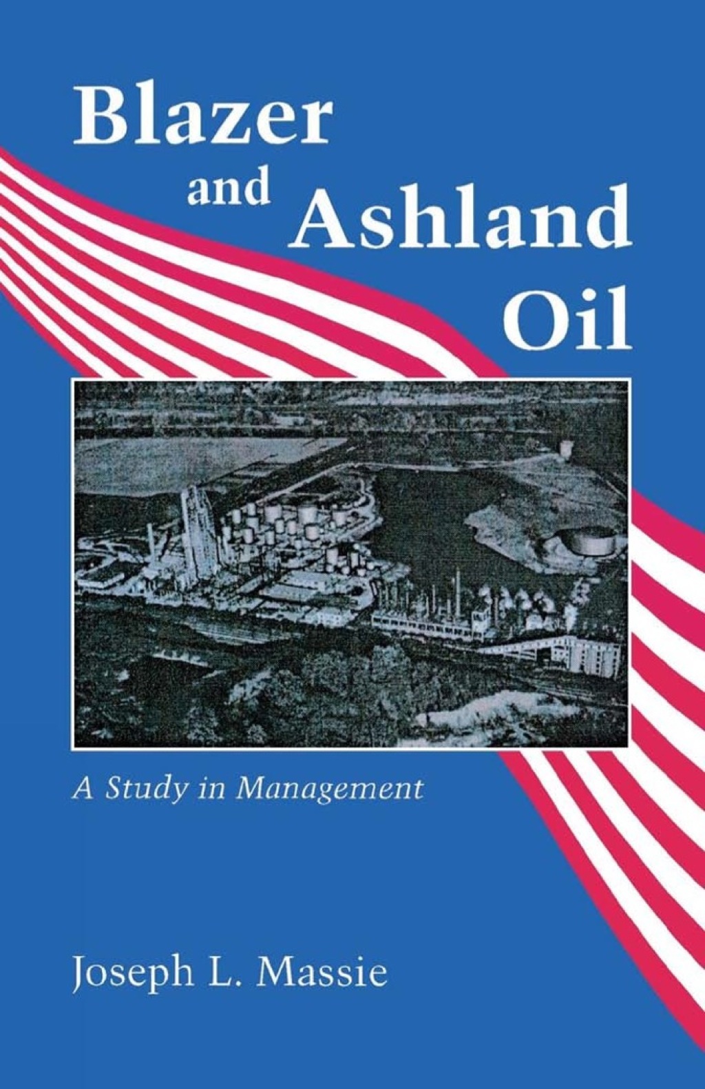 Blazer and Ashland Oil A Study in Management - (PDF/EPUB Version)