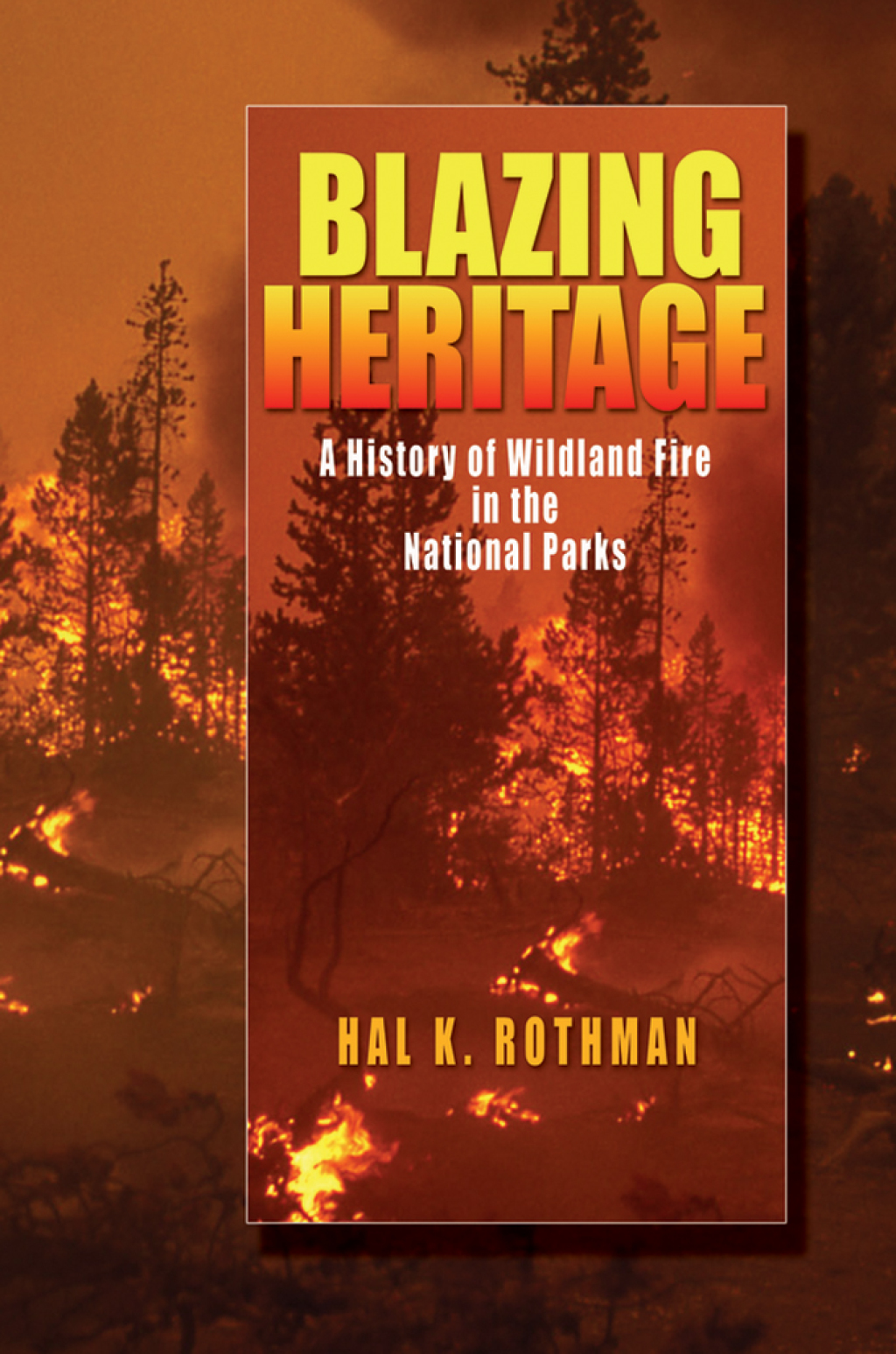 Blazing Heritage A History of Wildland Fire in the National Parks  â€“ PDF/EPUB Version Downloadable