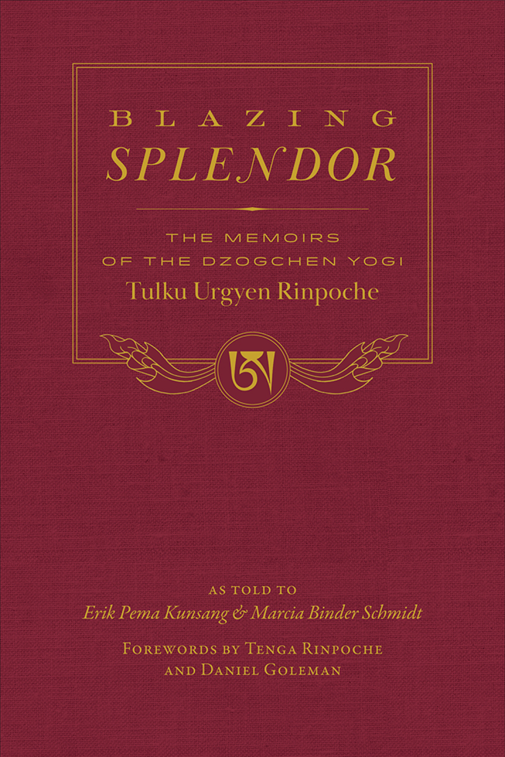 Blazing Splendor The Memoirs of the Dzogchen Yogi Tulku Urgyen Rinpoche  â€“ PDF/EPUB Version Downloadable