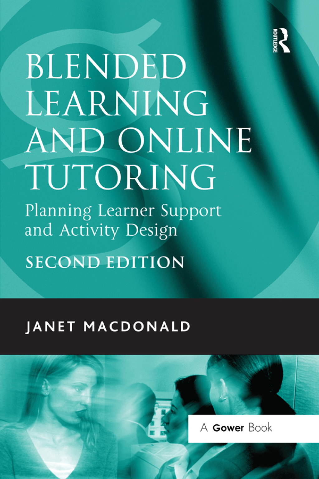 Blended Learning and Online Tutoring Planning Learner Support and Activity Design 2nd Edition â€“ PDF/EPUB Version Downloadable