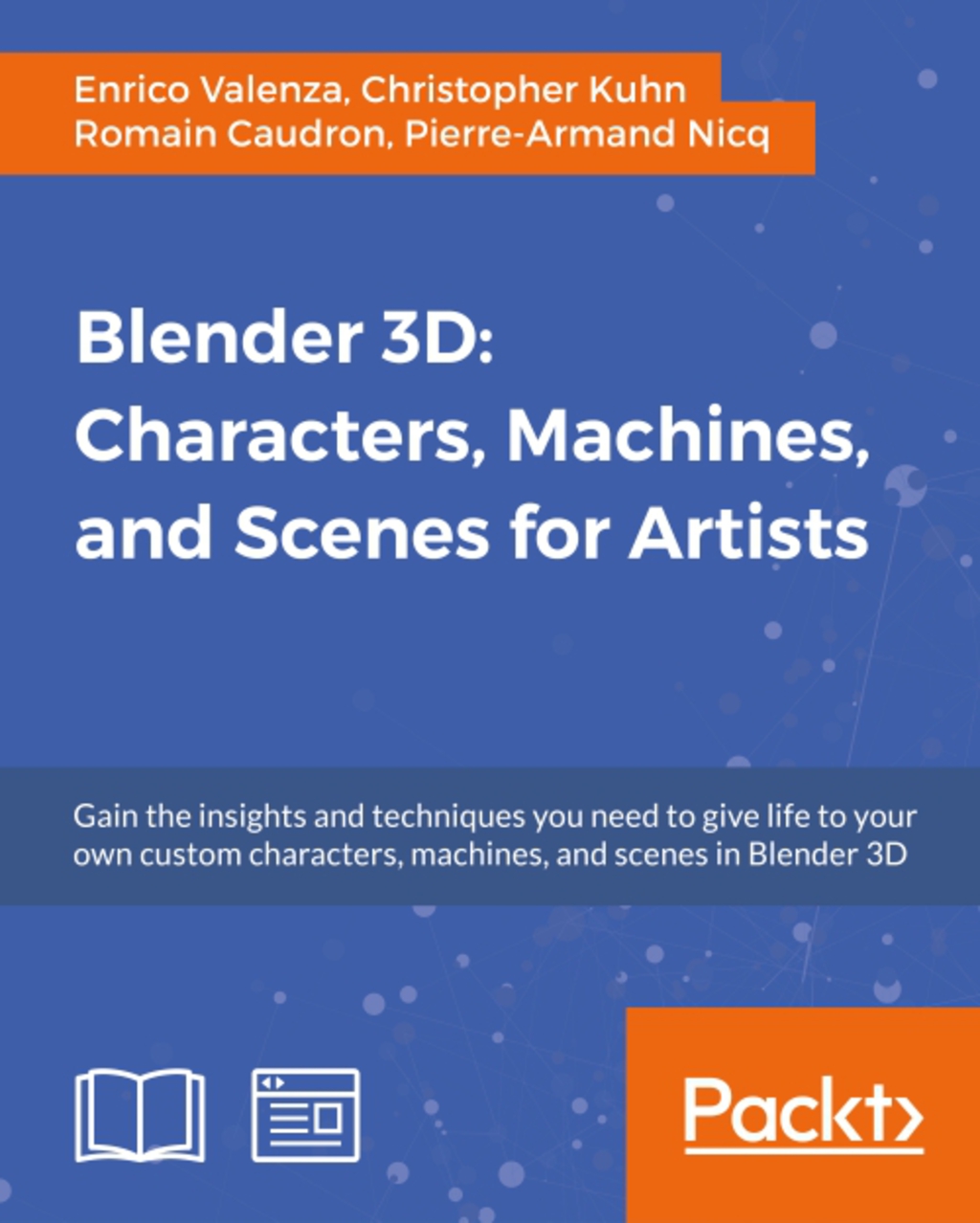 Blender 3D: Characters, Machines, and Scenes for Artists 1st Edition â€“ PDF/EPUB Version Downloadable