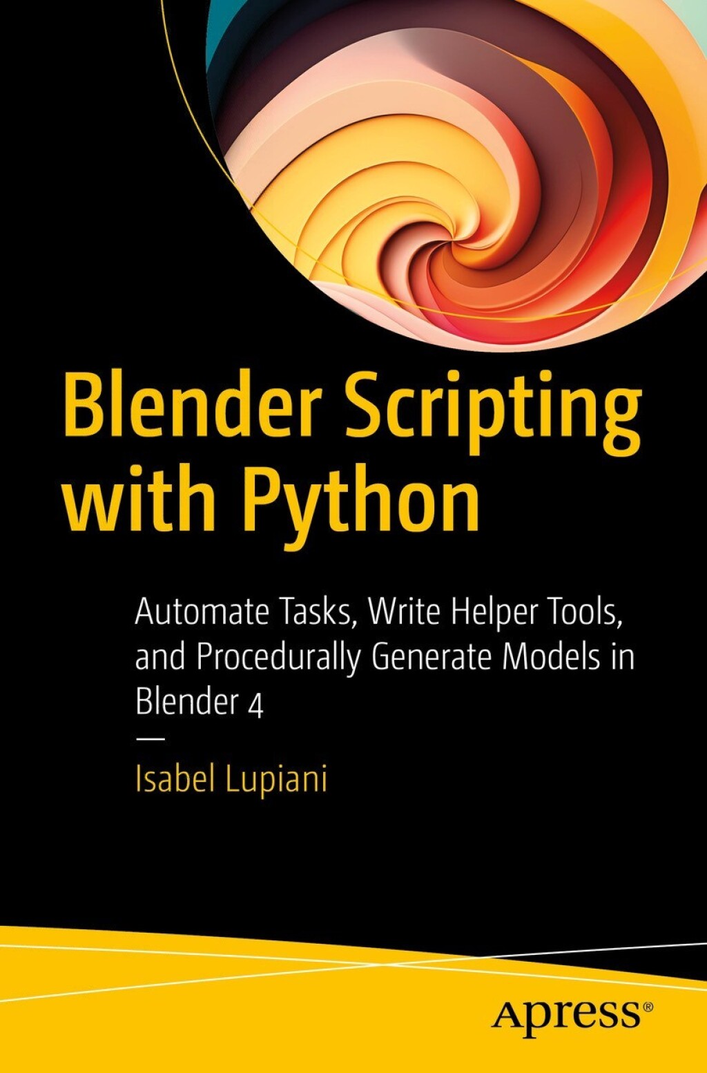 Blender Scripting with Python Automate Tasks, Write Helper Tools, and ...