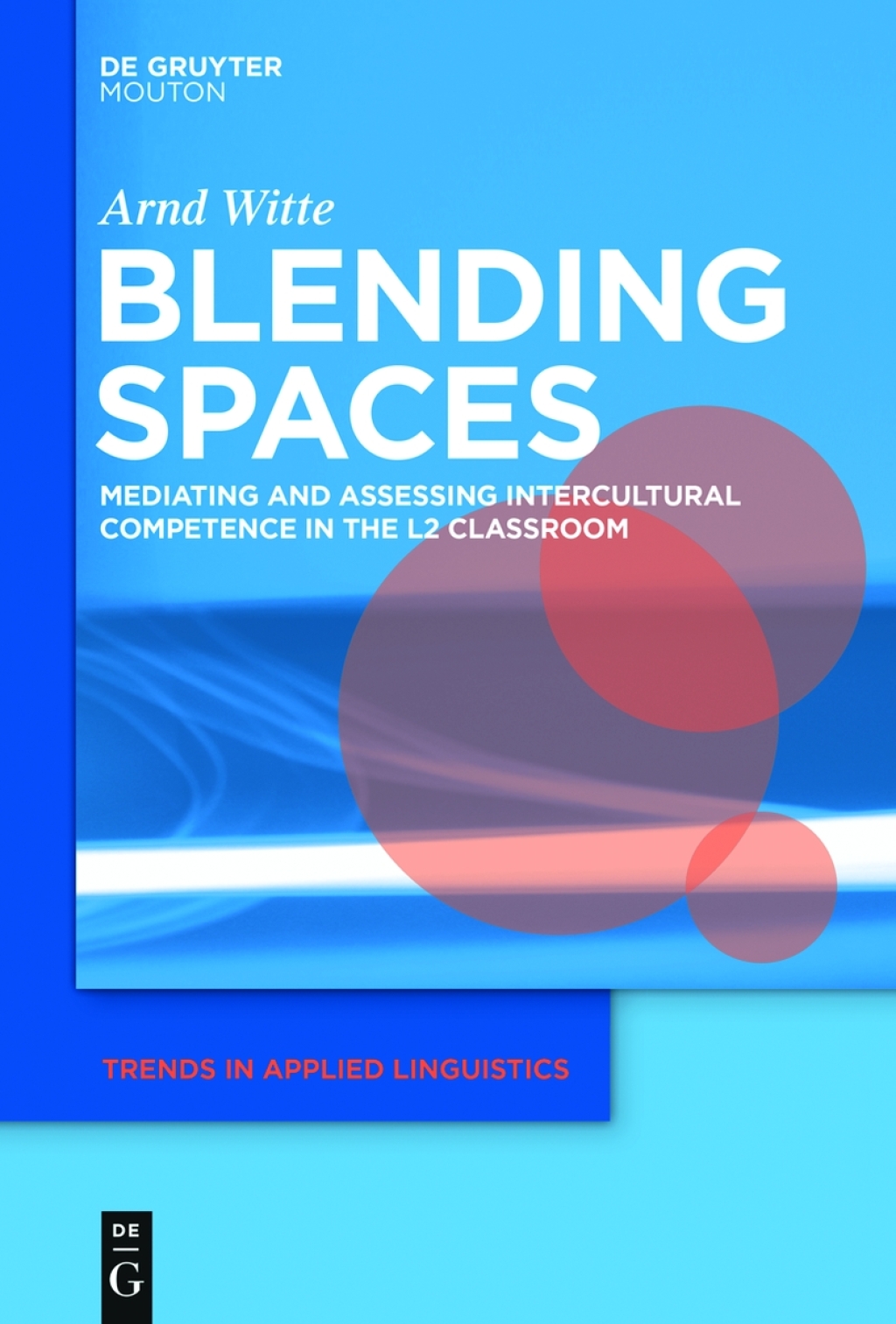 Blending Spaces Mediating and Assessing Intercultural Competence in the L2 Classroom 1st Edition â€“ PDF/EPUB Version Downloadable