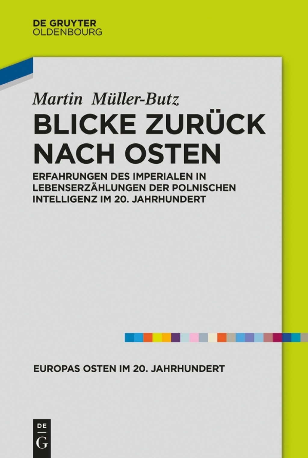 Blicke zurÃ¼ck nach Osten Erfahrungen des Imperialen in LebenserzÃ¤hlungen der polnischen Intelligenz im 20. Jahrhundert 1st Edition â€“ PDF/EPUB Version Downloadable
